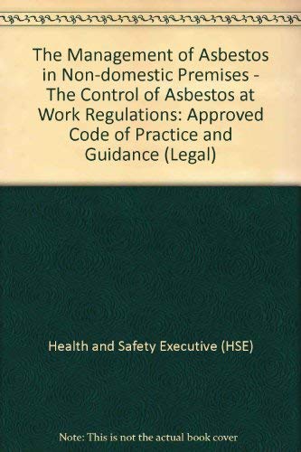 The Management of Asbestos in Non-domestic Premises - The Control of Asbestos at Work Regulations: Approved Code of Practice and Guidance Business, Finance & Career