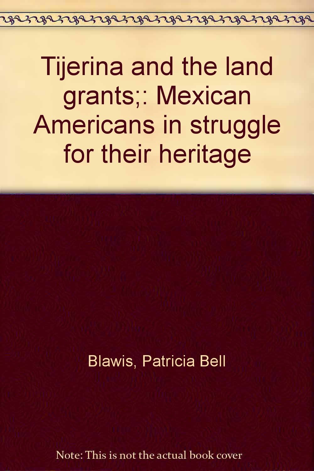 Tijerina and the land grants;: Mexican Americans in struggle for their heritage Books