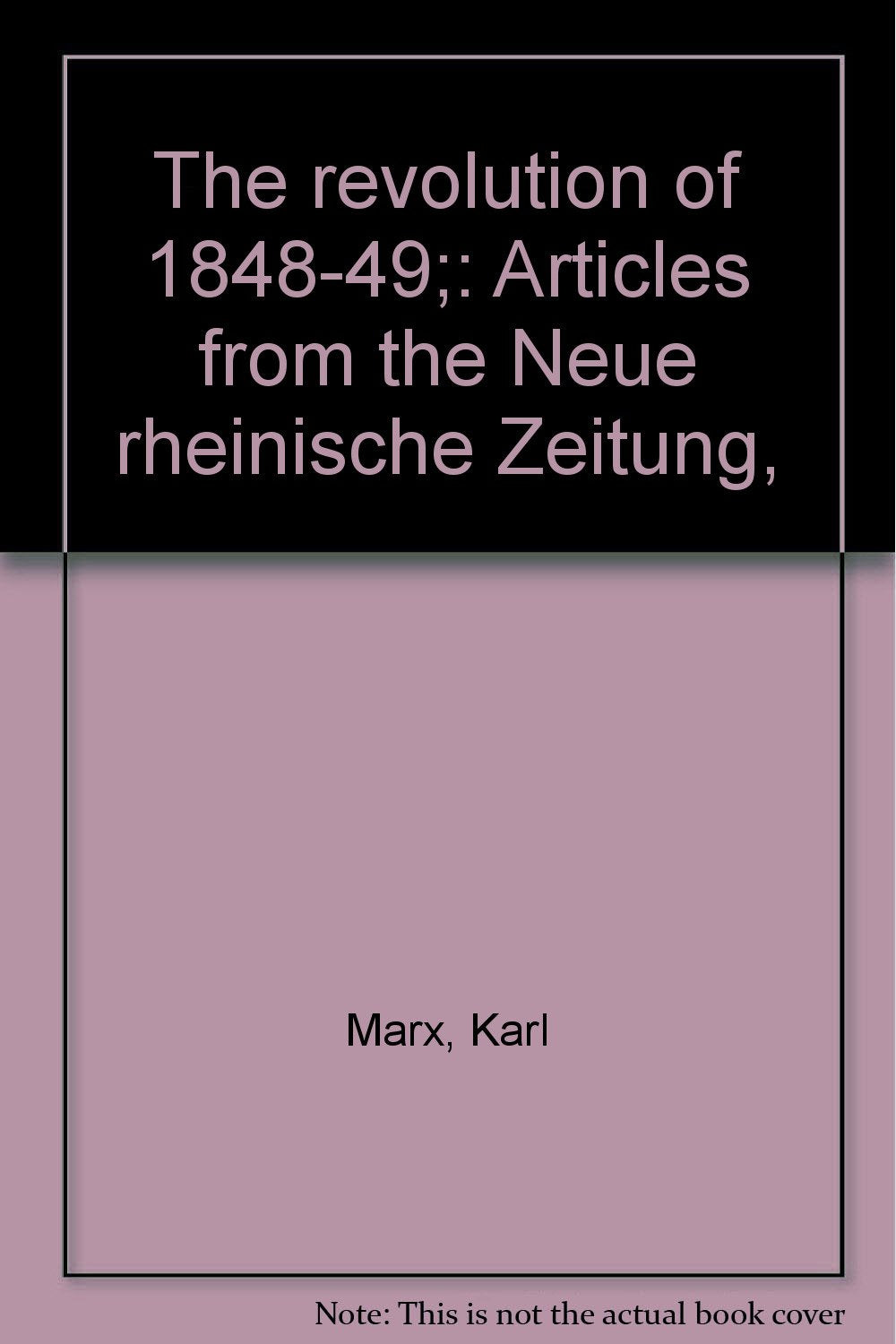 Revolution of 1848-1849 : Articles from the Neue R Books