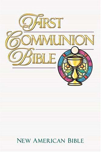 First Communion Bible: New American Bible, White, Leatherflex Religion & Esotericism