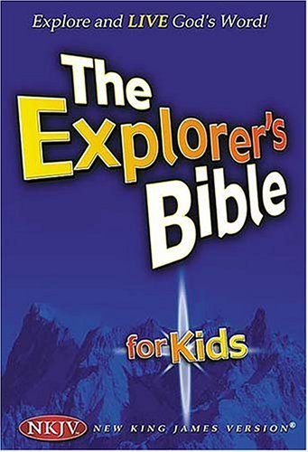 The Explorer's Bible for Kids: New King James Version: Explore and Live God's Word Religion & Esotericism