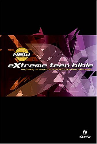 Extreme Teen Bible: New Century Version, No Fears, No Regrets, Just a Future With a Promise Education