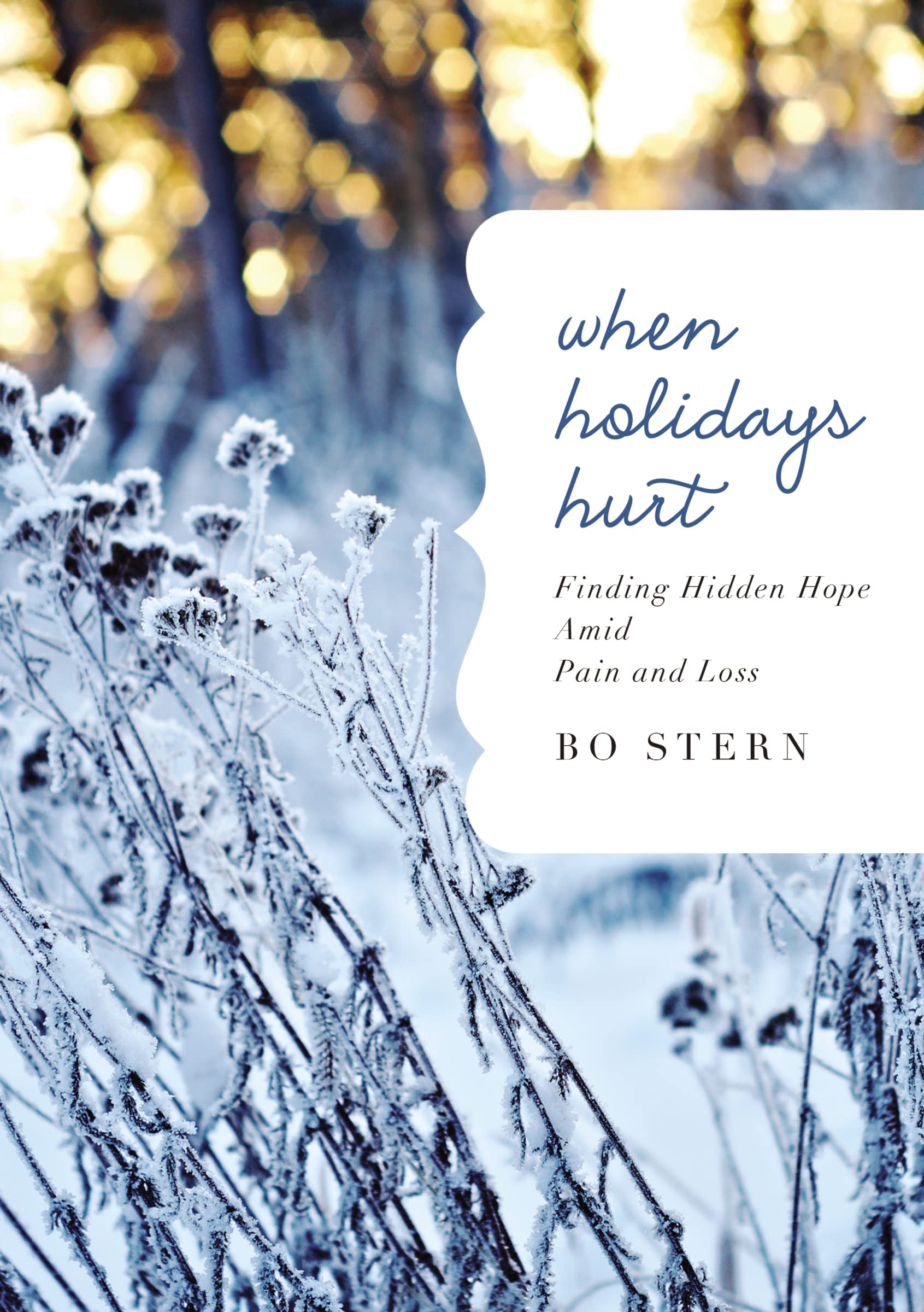 When Holidays Hurt: Finding Hidden Hope Amid Pain and Loss Film, Art & Culture