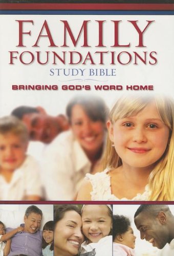 The Family Foundations Study Bible: Bringing God's Word Home Religion & Esotericism