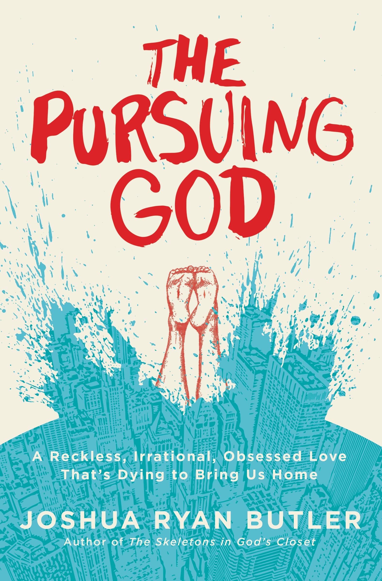 The Pursuing God: A Reckless, Irrational, Obsessed Love That's Dying to Bring Us Home book