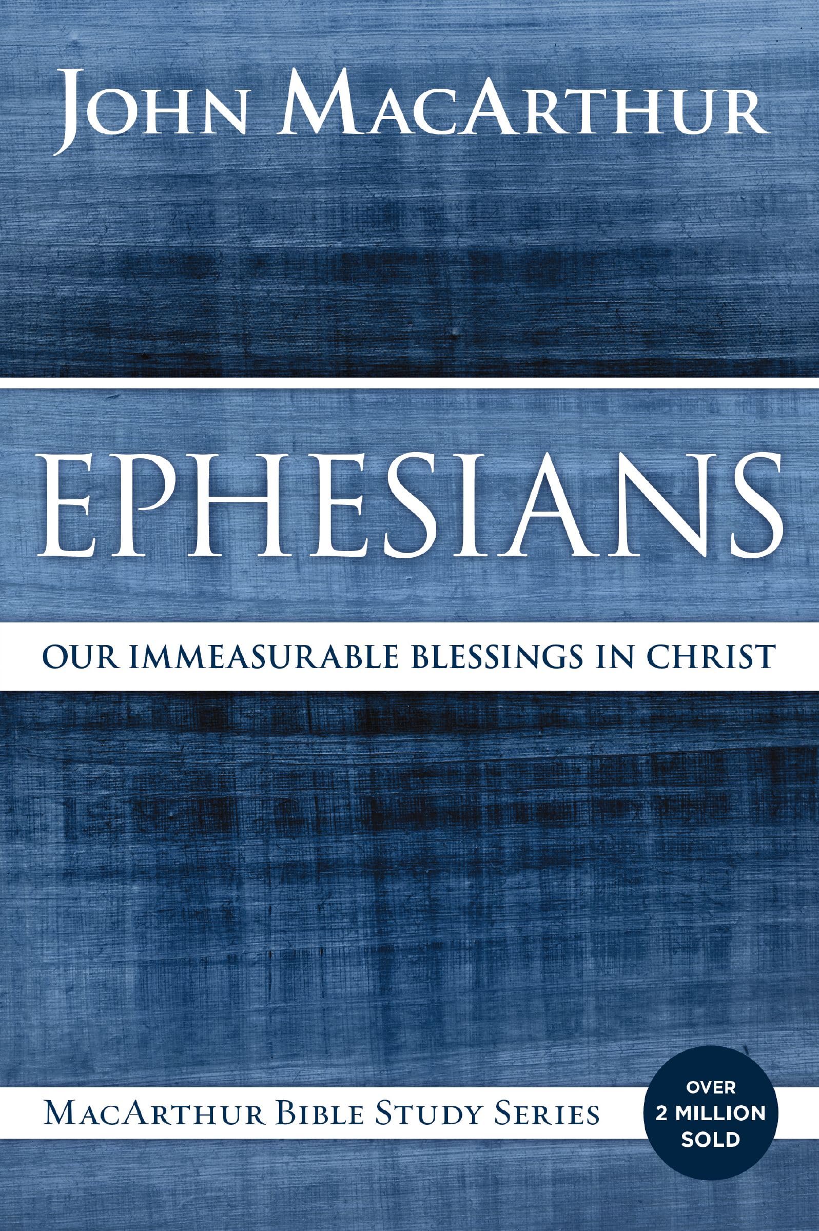 MACARTHUR EPHESIANS SC: Our Immeasurable Blessings in Christ (MacArthur Bible Studies) Religion & Esotericism