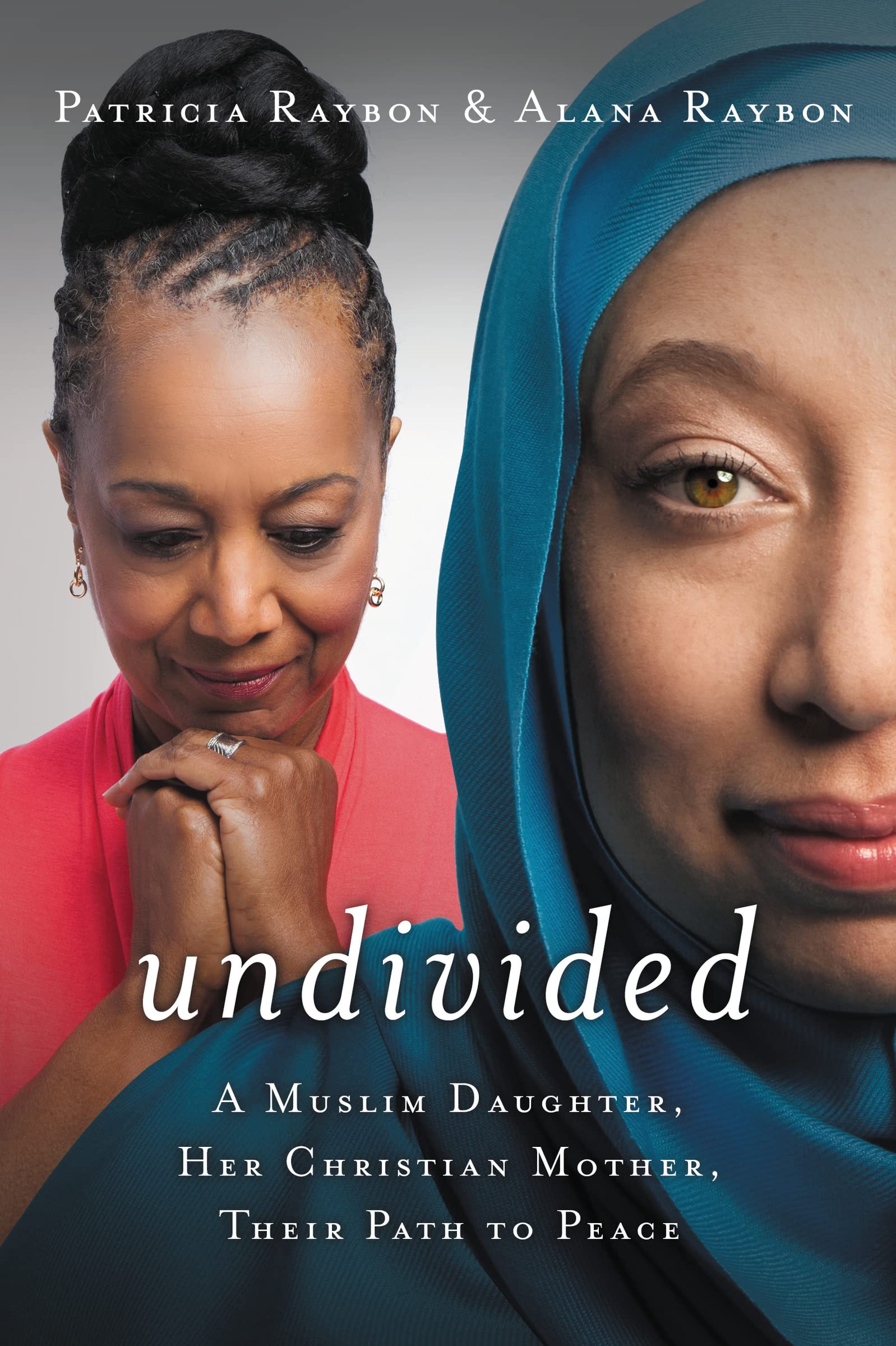 Undivided: A Muslim Daughter, Her Christian Mother, Their Path to Peace Social Sciences