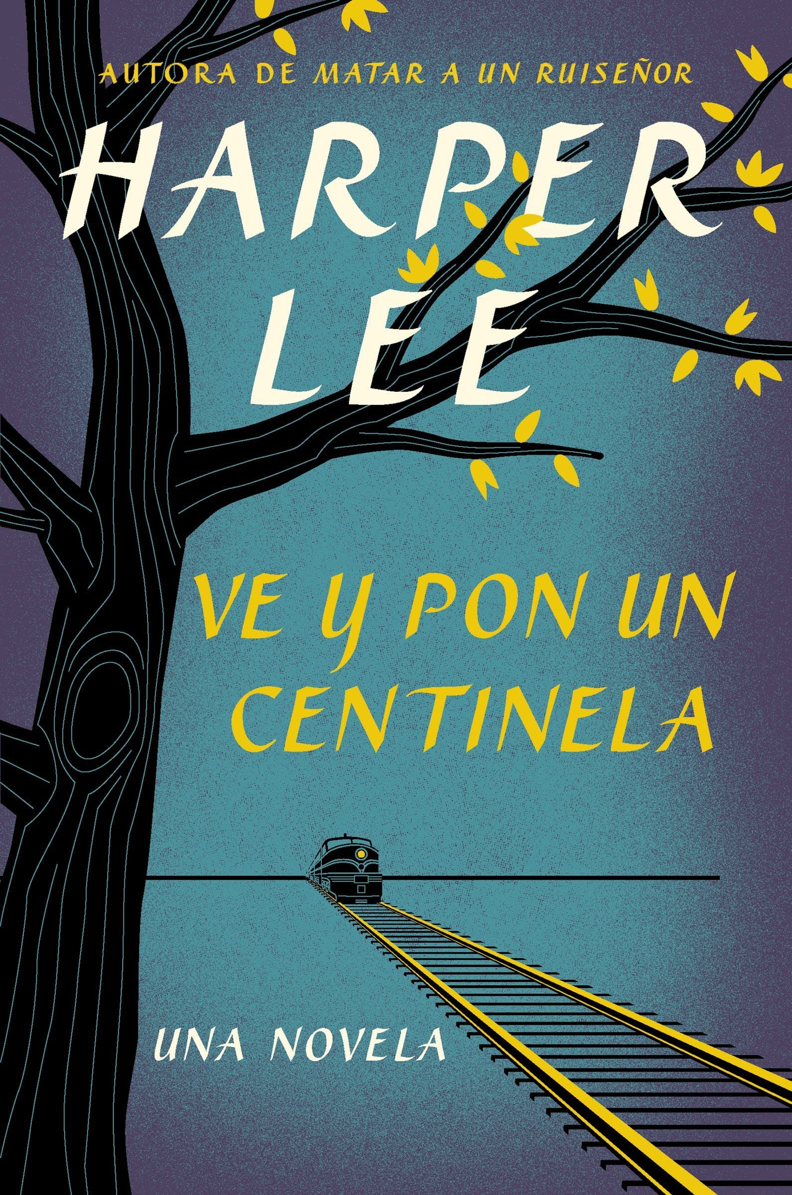 Ve y pon un centinela (Go Set a Watchman - Spanish Edition) Classics