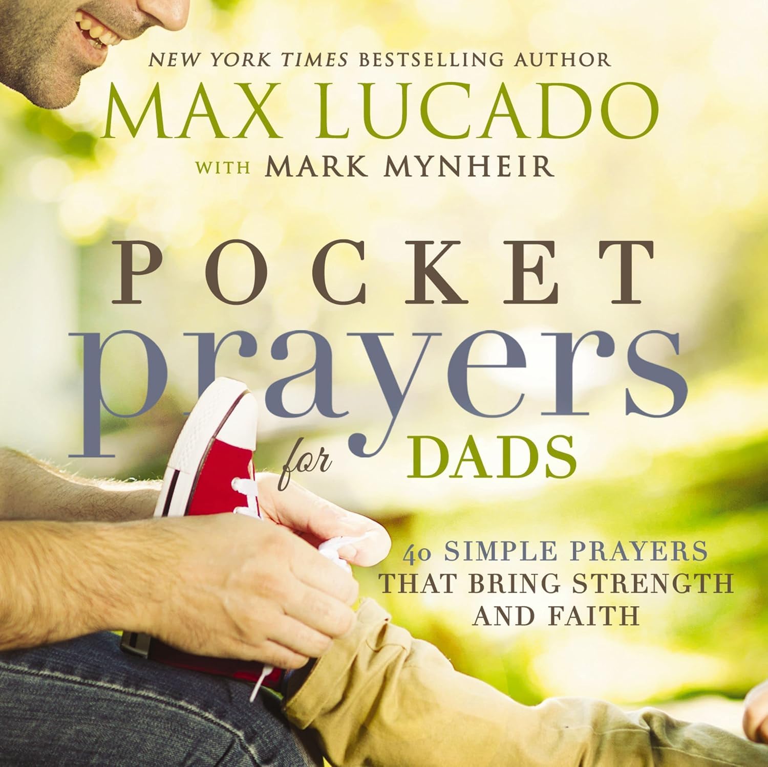 Pocket Prayers for Dads: 40 Simple Prayers That Bring Strength and Faith Business, Finance & Career