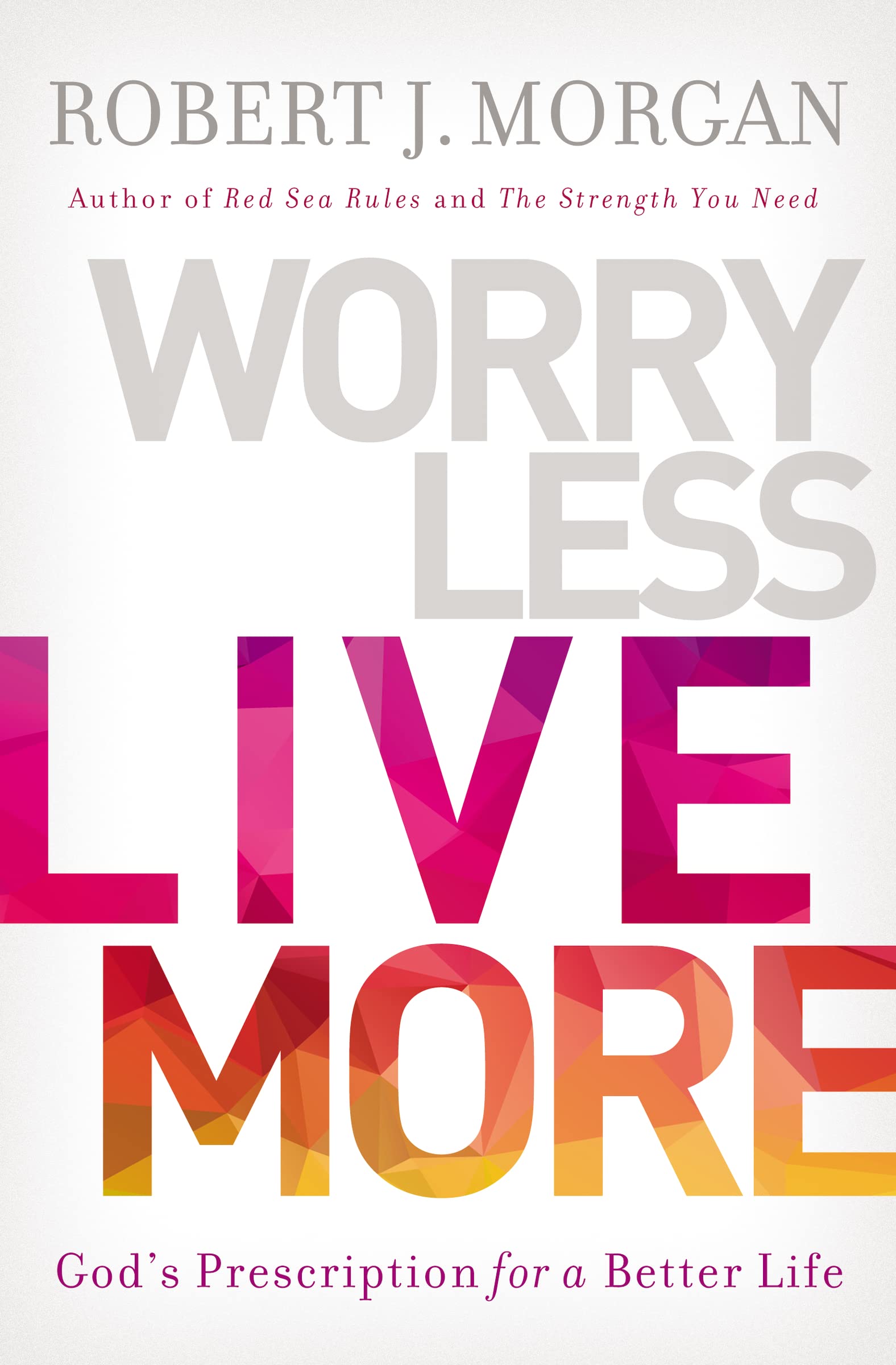 Worry Less, Live More: God’s Prescription for a Better Life Film, Art & Culture