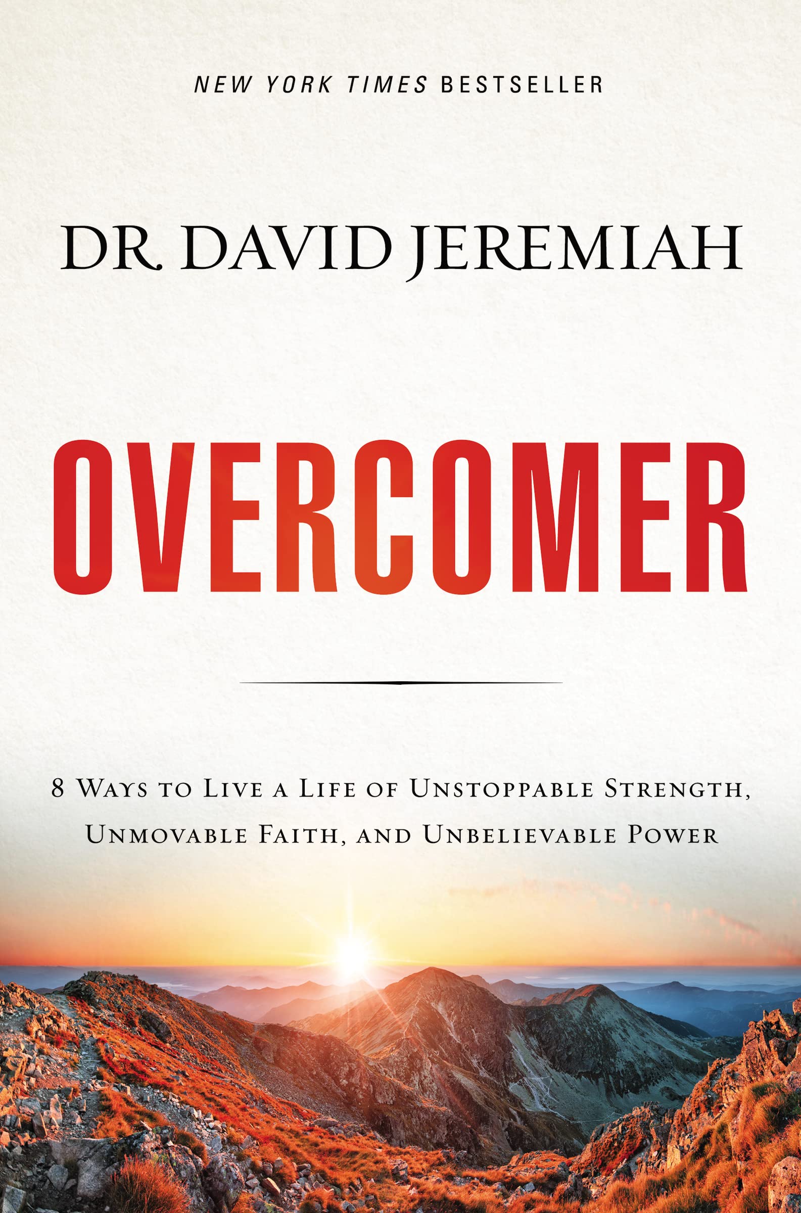 Overcomer: 8 Ways to Live a Life of Unstoppable Strength, Unmovable Faith, and Unbelievable Power book