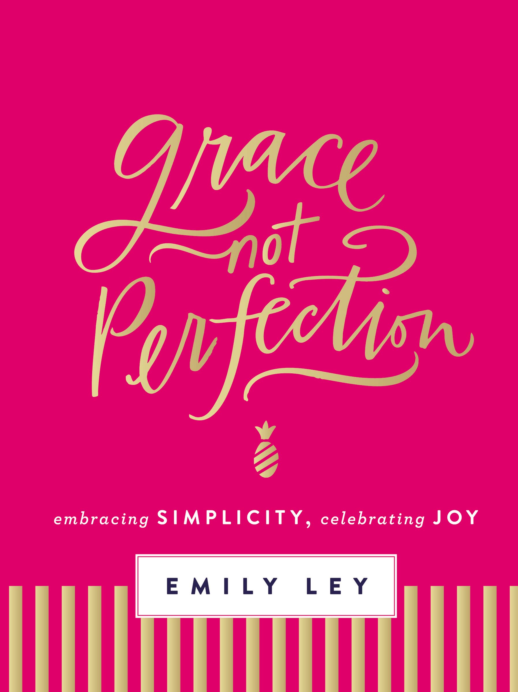 Grace, Not Perfection: Embracing Simplicity, Celebrating Joy (Tools and Strategies to Help You Simplify Your Space, Your Time, and Your Mind So You Can Slow Down and Enjoy Life) Business, Finance & Career