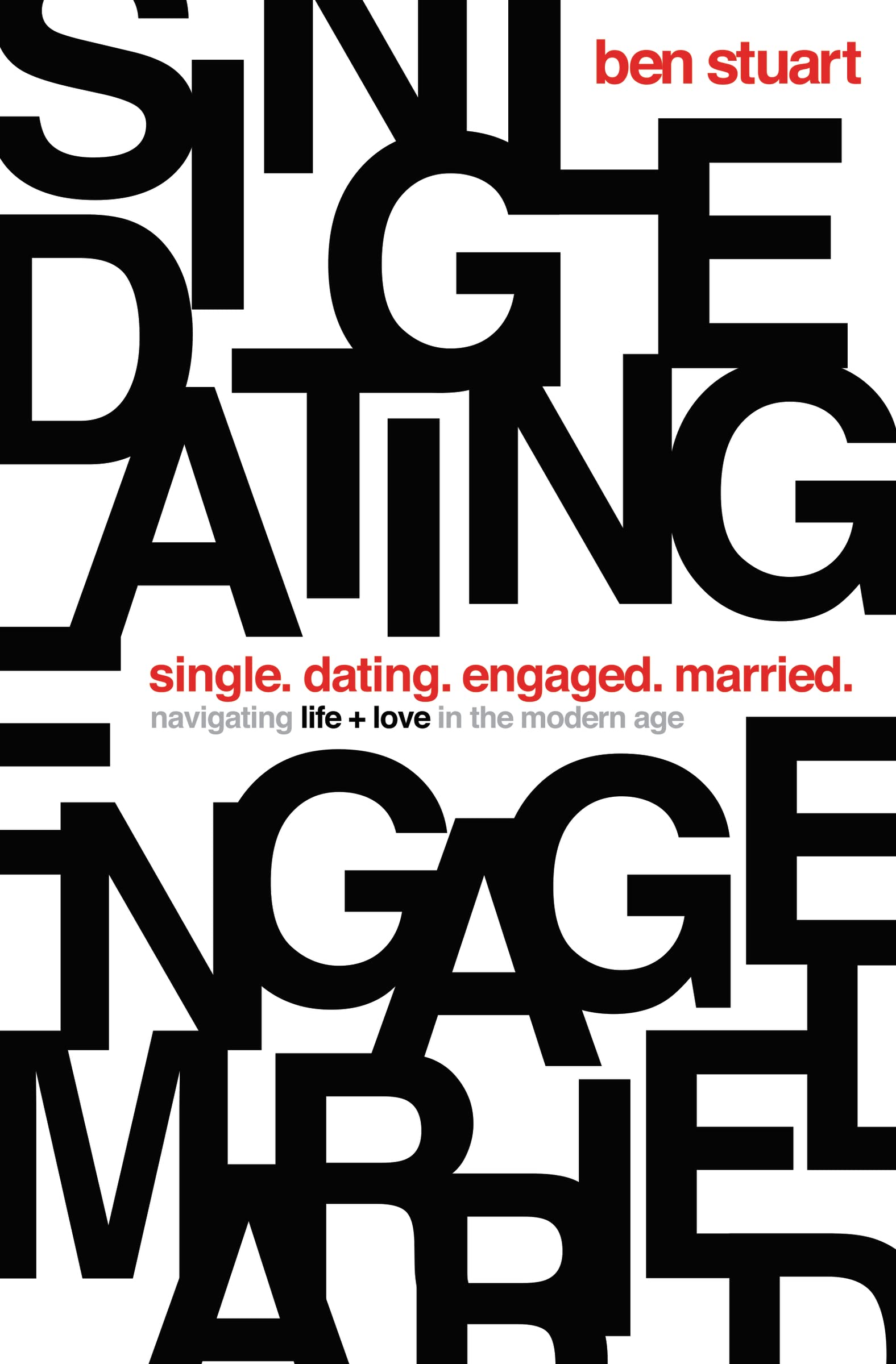 Single, Dating, Engaged, Married: Navigating Life and Love in the Modern Age Books