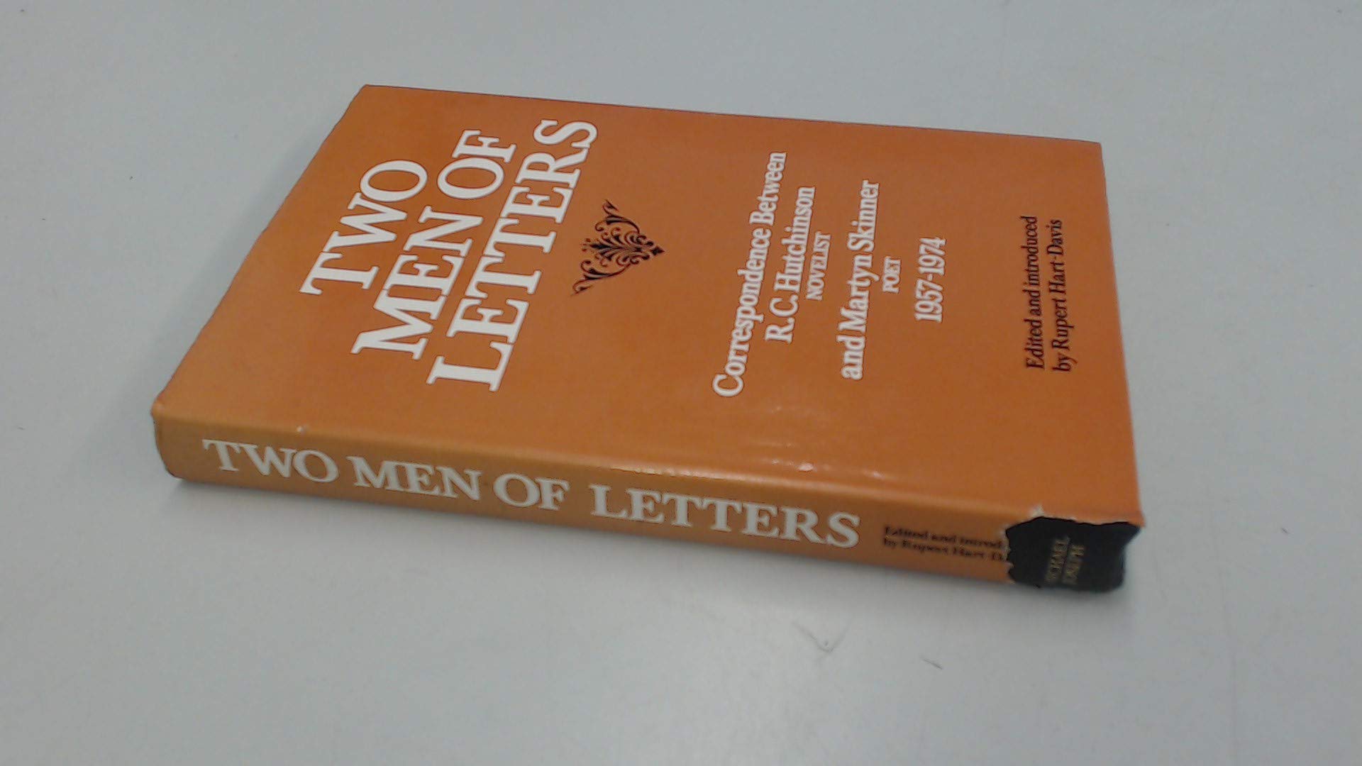 Two Men of Letters: Correspondence Between R.C.Hutchinson, Novelist, and Martyn Skinner, Poet, 1957-74 book