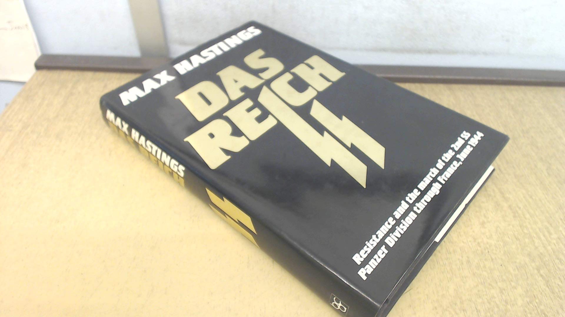 Das Reich - Resistance and the March of the Second SS Panzer Division Through France, June 1944 Social Sciences