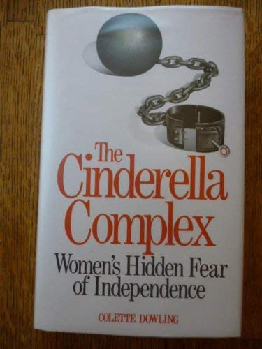 Cinderella Complex: Women's Hidden Fear of Independence book