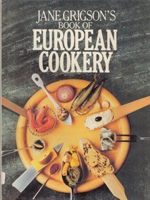 Jane Grigson's Book of European Cookery Leisure, Home & Garden