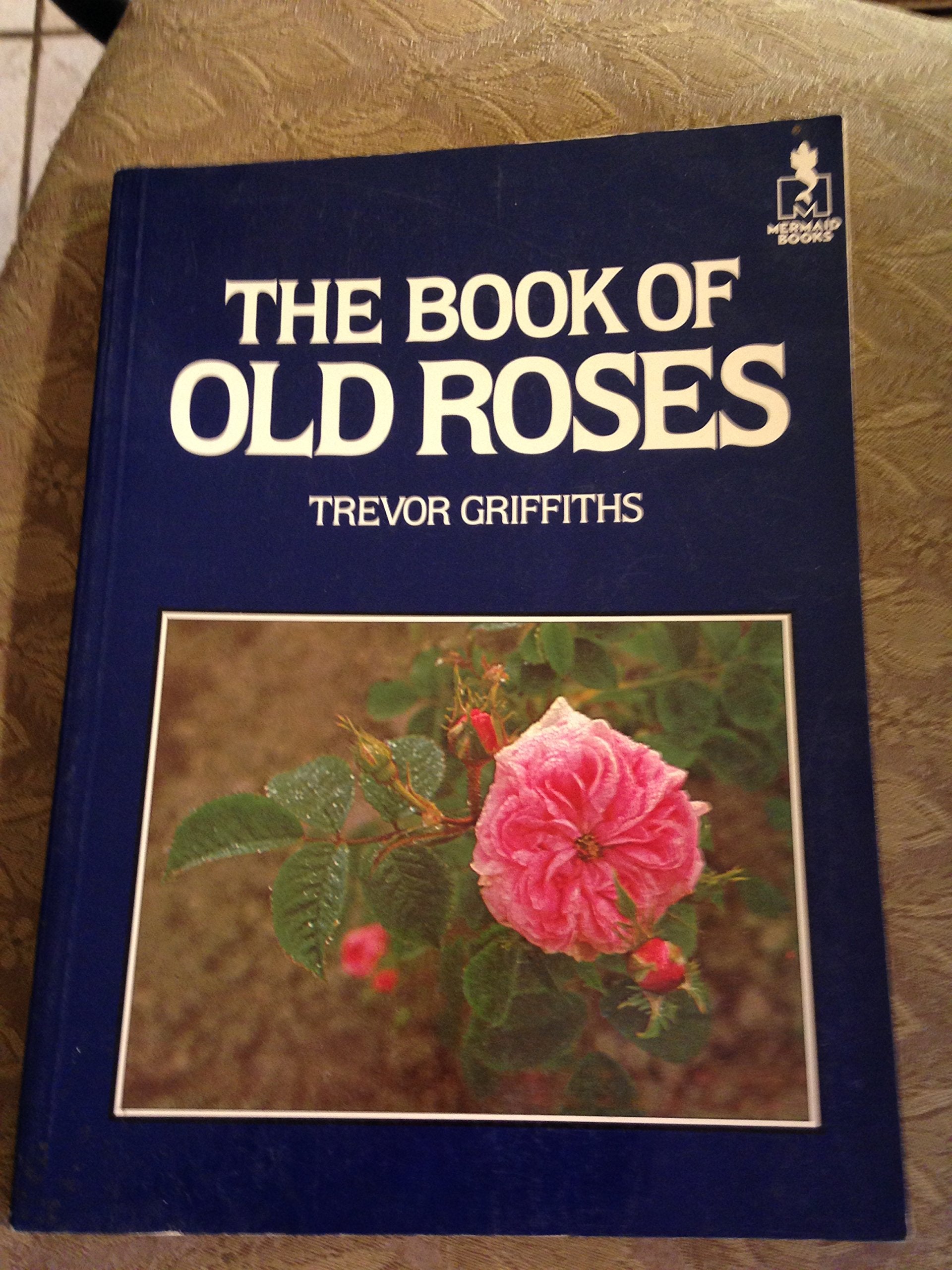 The Book of Old Roses Garden & Plants