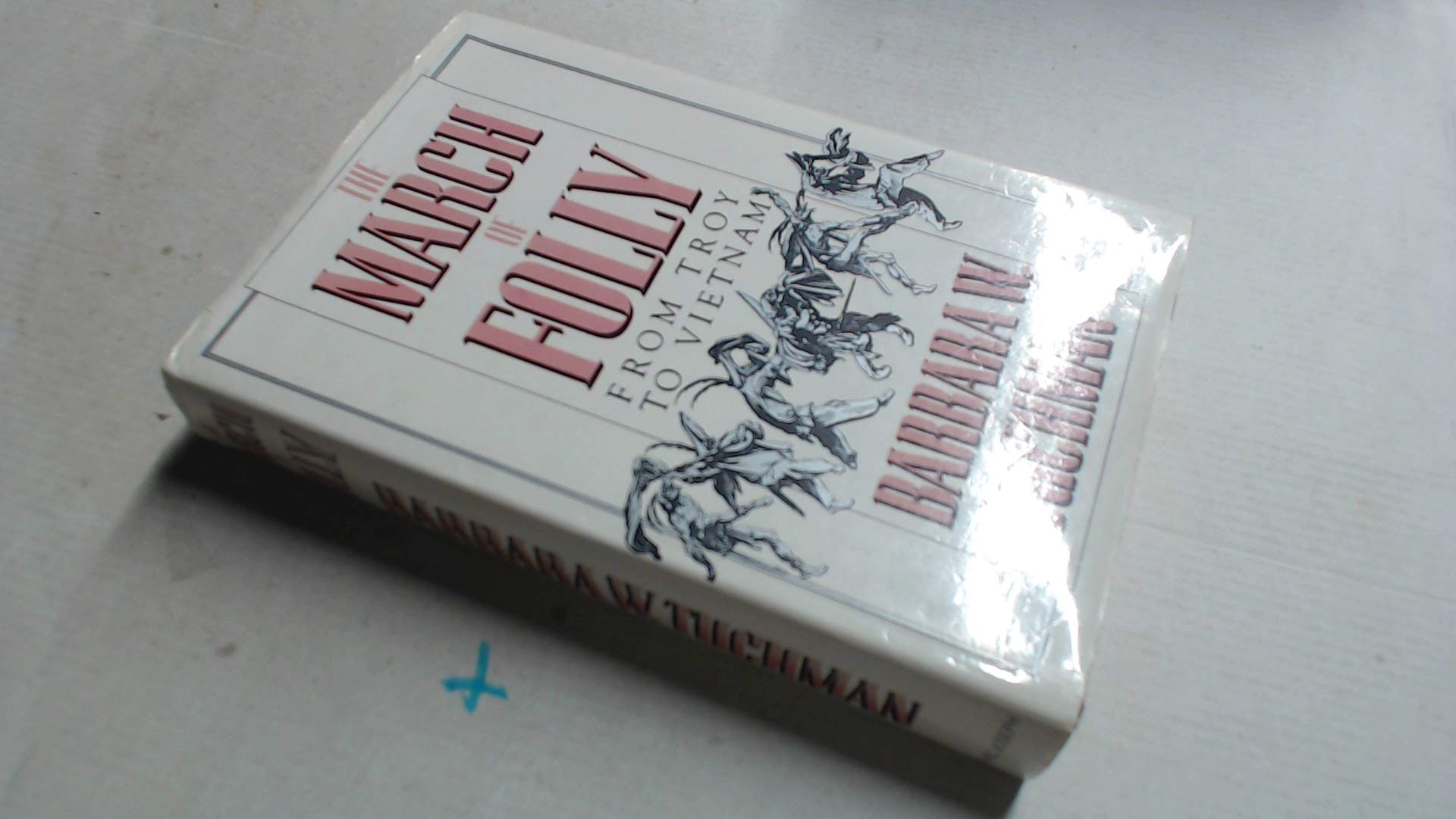The March of Folly: From Troy to Vietnam Politics & History