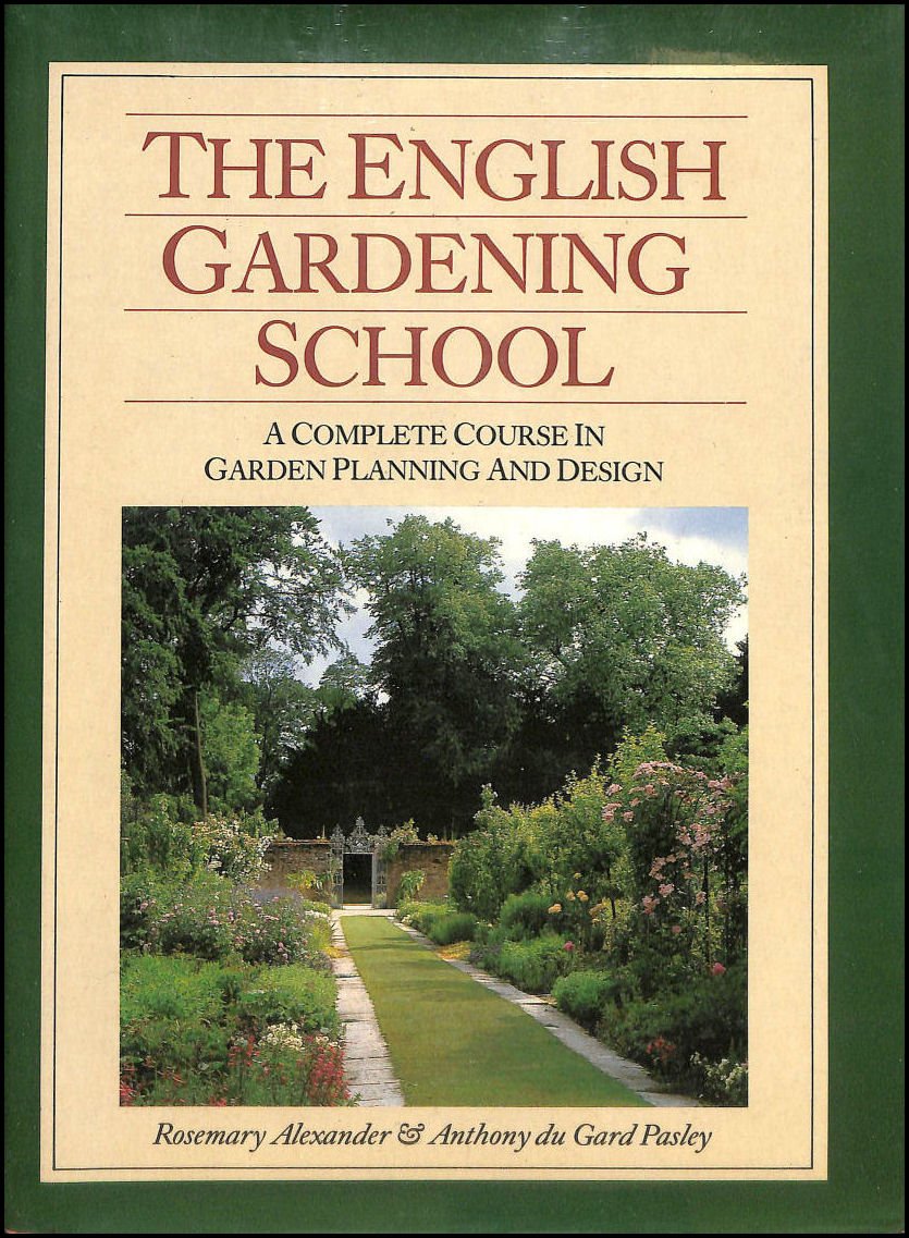 The English Gardening School: A Complete Course in Garden Planning and Design Architecture