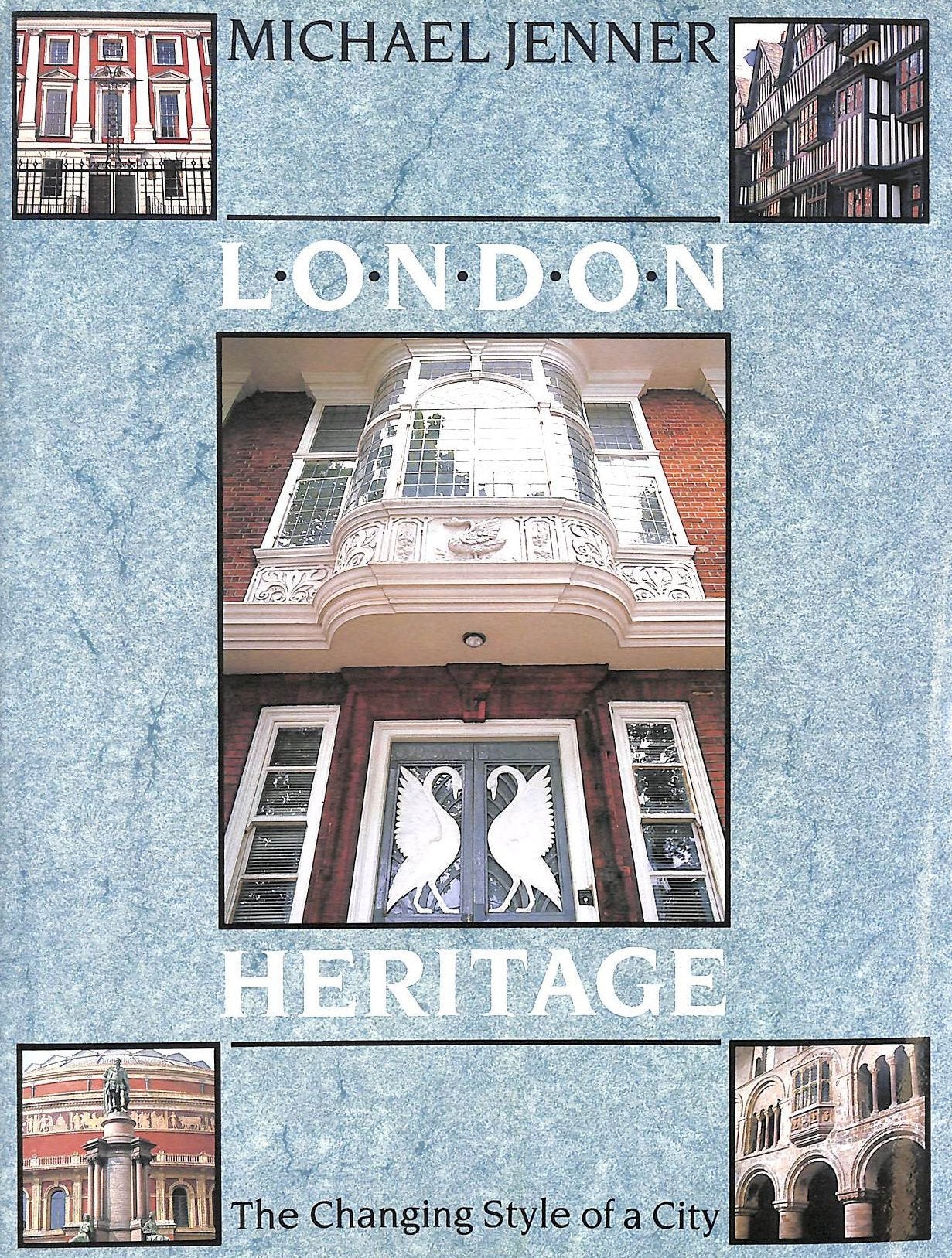 London Heritage: The Changing Style of a City Leisure, Home & Garden