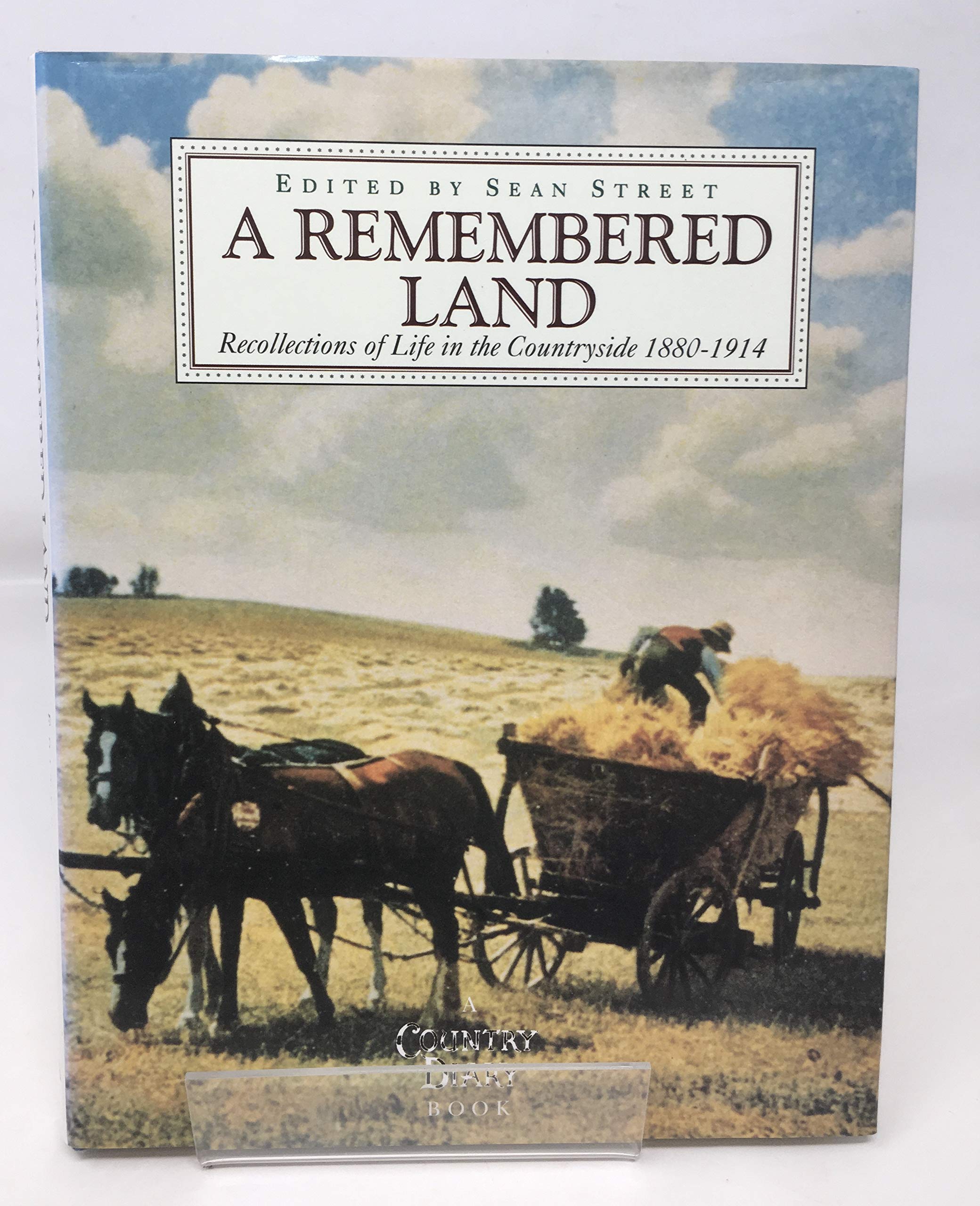 A Remembered Land: Recollections of Life in the Countryside 1880-1914: Recollections of Country Life, 1880-1914 Memories