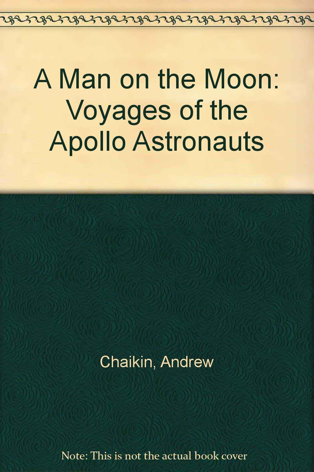 A Man On the Moon: The Voyages of the Apollo Astronauts Social Sciences