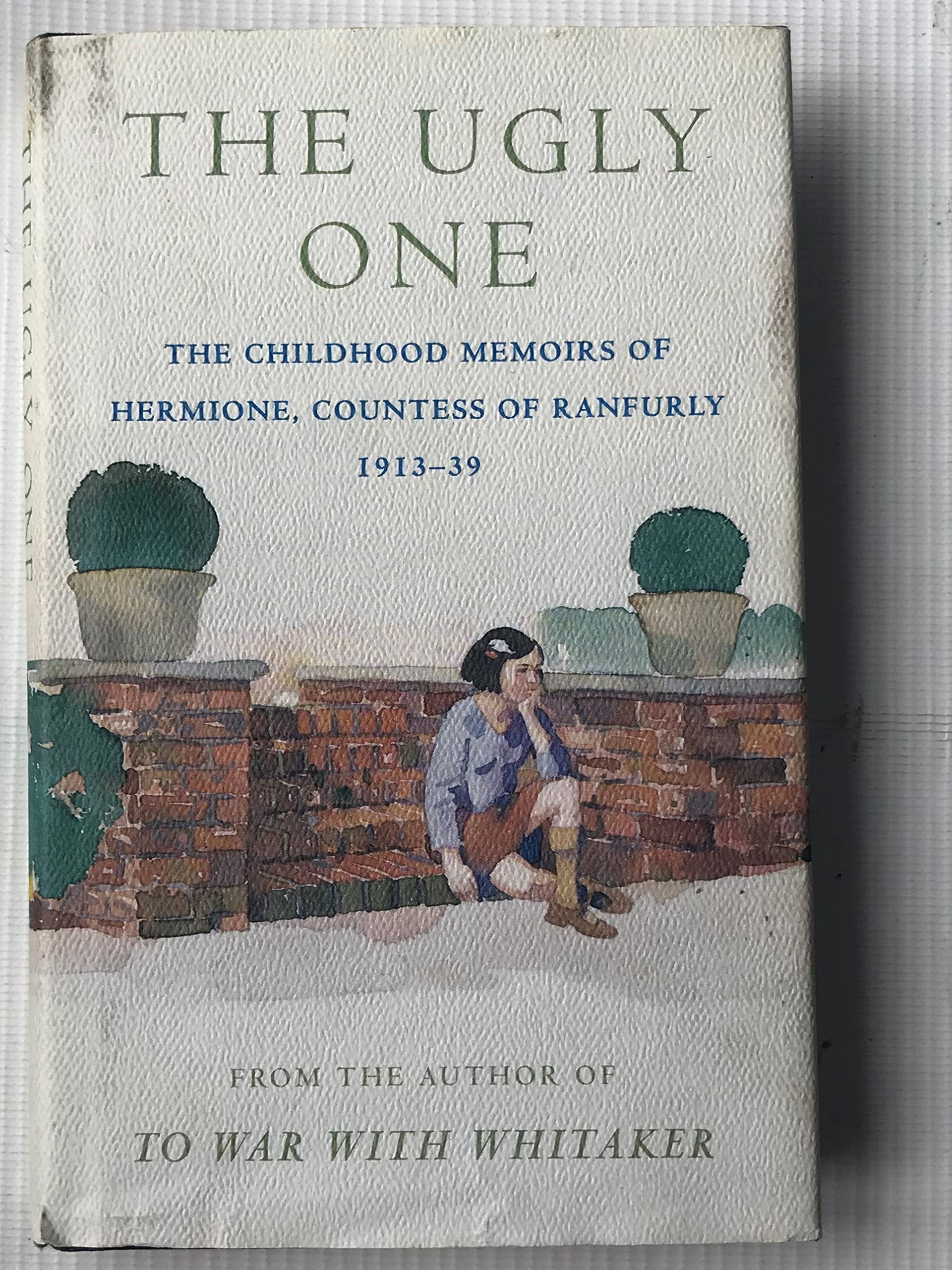 The Ugly One: The Childhood Memoirs of Hermione, Countess of Ranfurly, 1913- 39 book