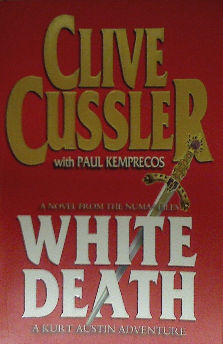White Death: NUMA 4: A Novel from the Numa Files. A Kurt Austin Adventure Contemporary literature