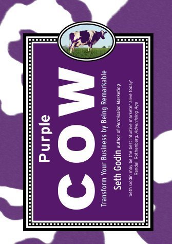 Purple Cow: Transform Your Business by Being Remarkable Business, Finance & Career