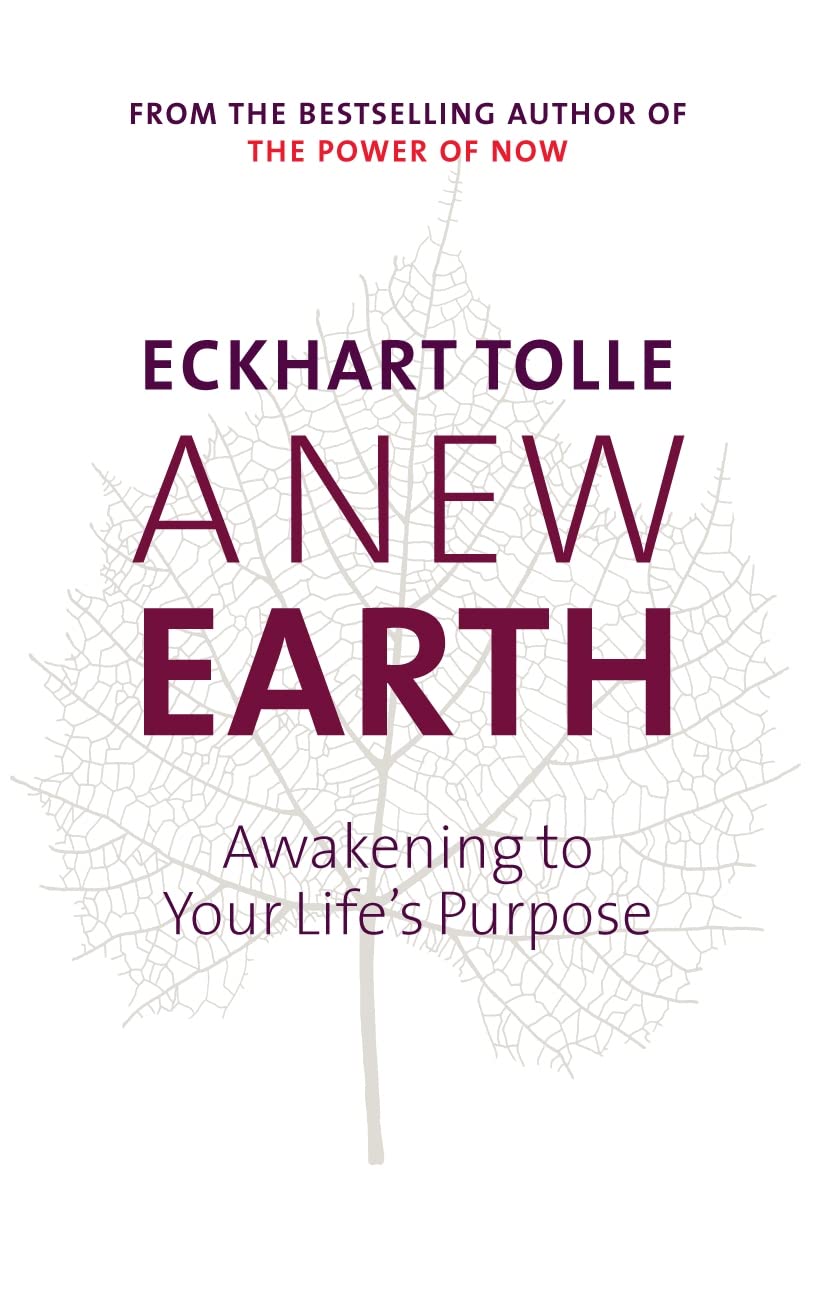 A New Earth: Awakening to Your Life's Purpose Philosophy