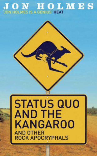 Status Quo and the Kangaroo: and other rock apocryphals Arts & Music