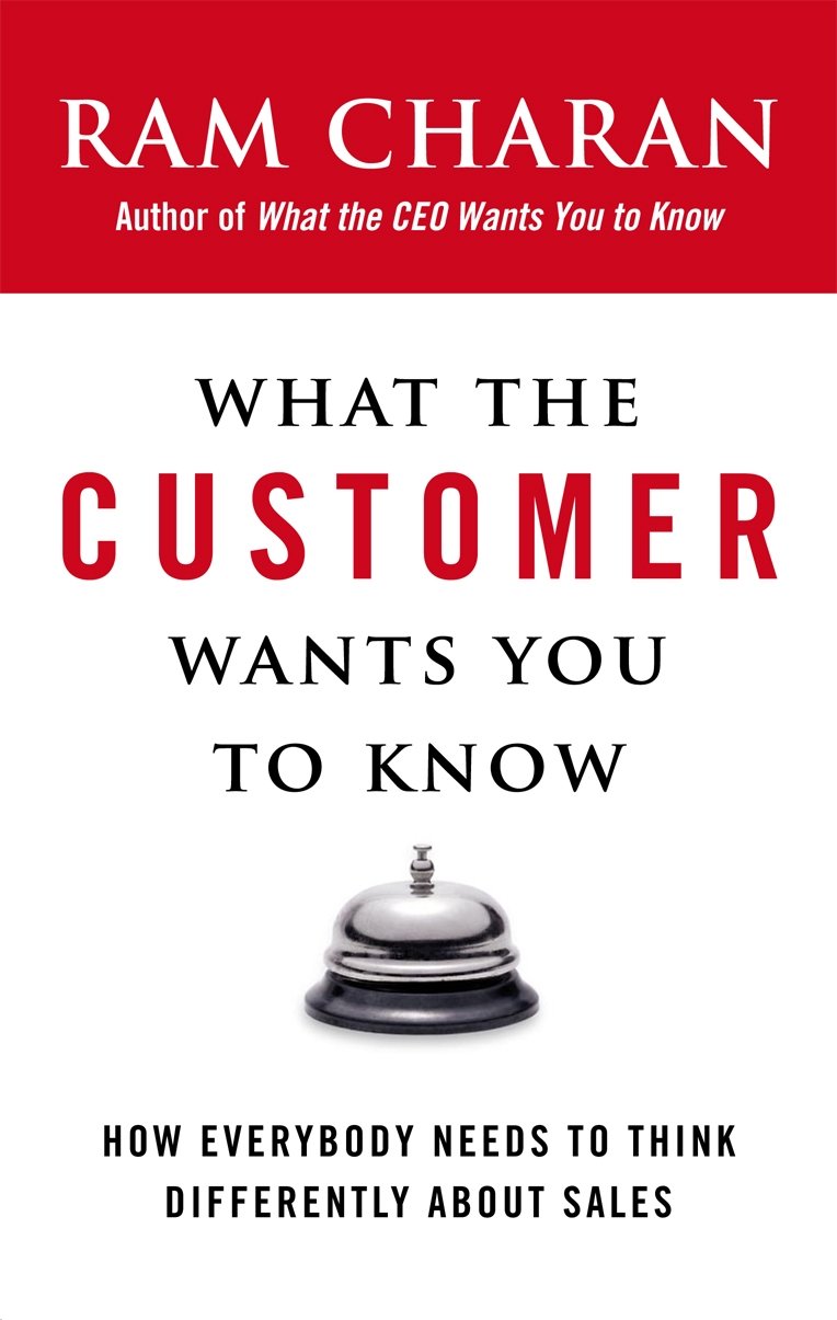What the Customer Wants You to Know: How Everybody Needs to Think Differently About Sales Law