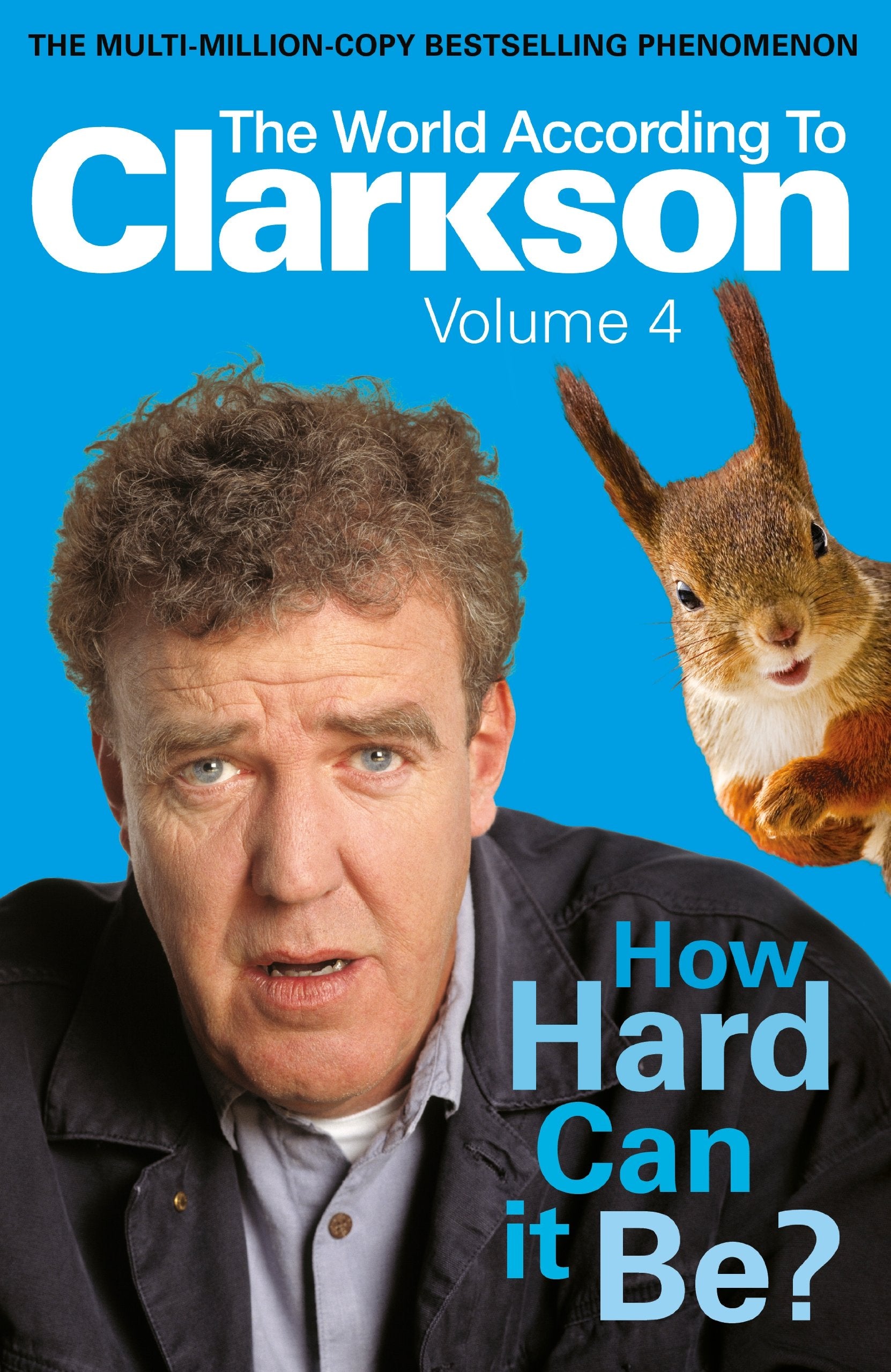 How Hard Can It Be?: The World According to Clarkson Volume 4 Essays & Short Stories