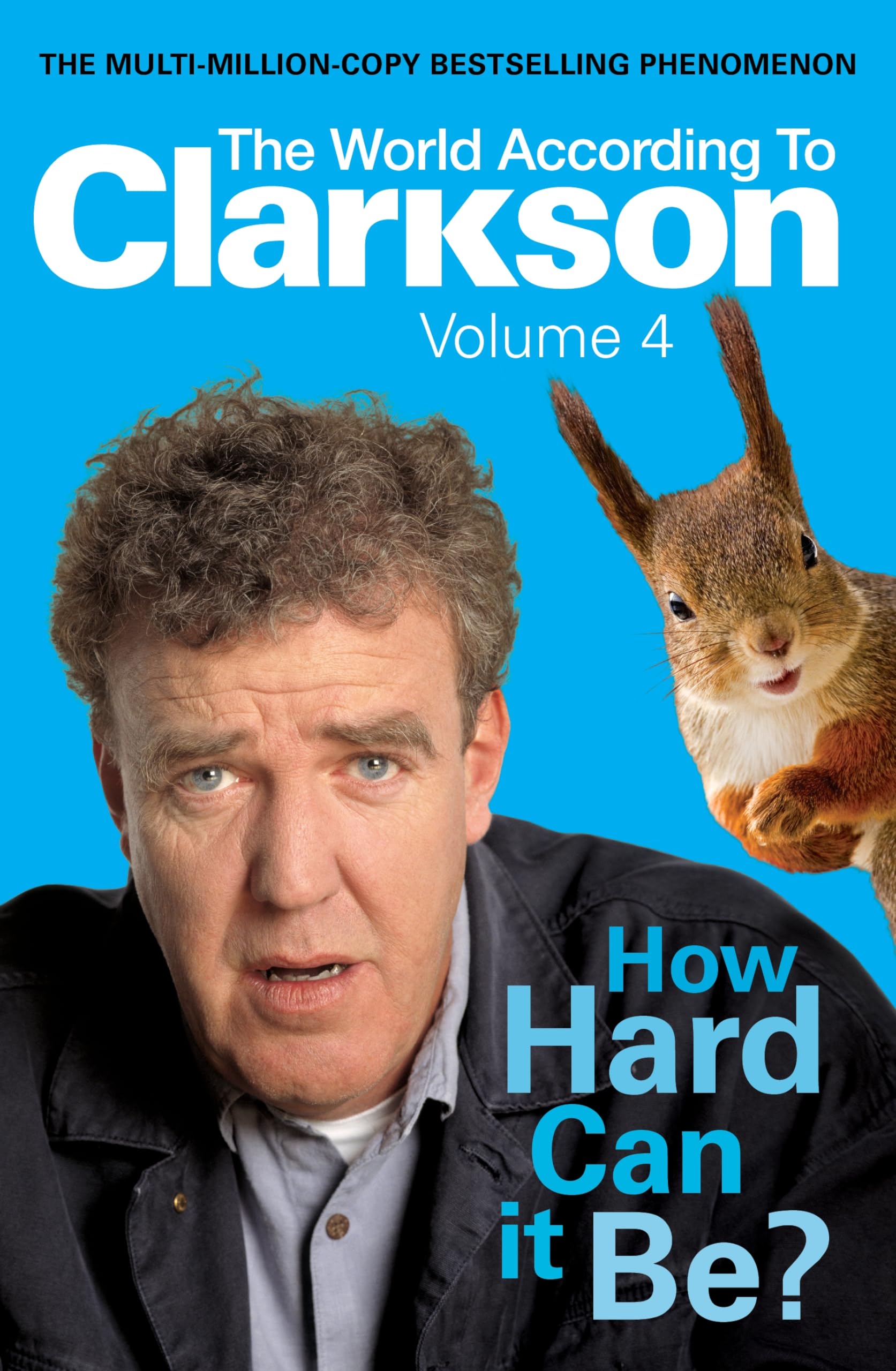 How Hard Can It Be?: The World According to Clarkson Volume 4 Essays & Short Stories