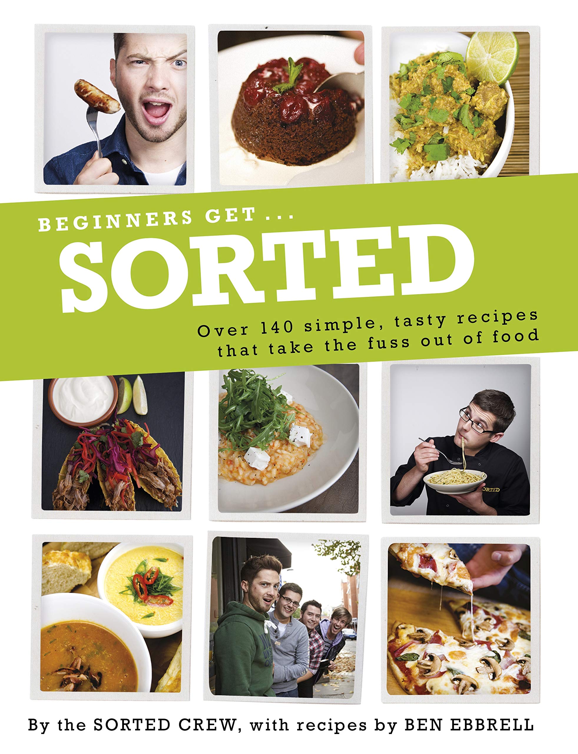 Beginners Get . . . Sorted: Over 140 Simple, Tasty Recipes That Take the Fuss out of Food Leisure, Home & Garden