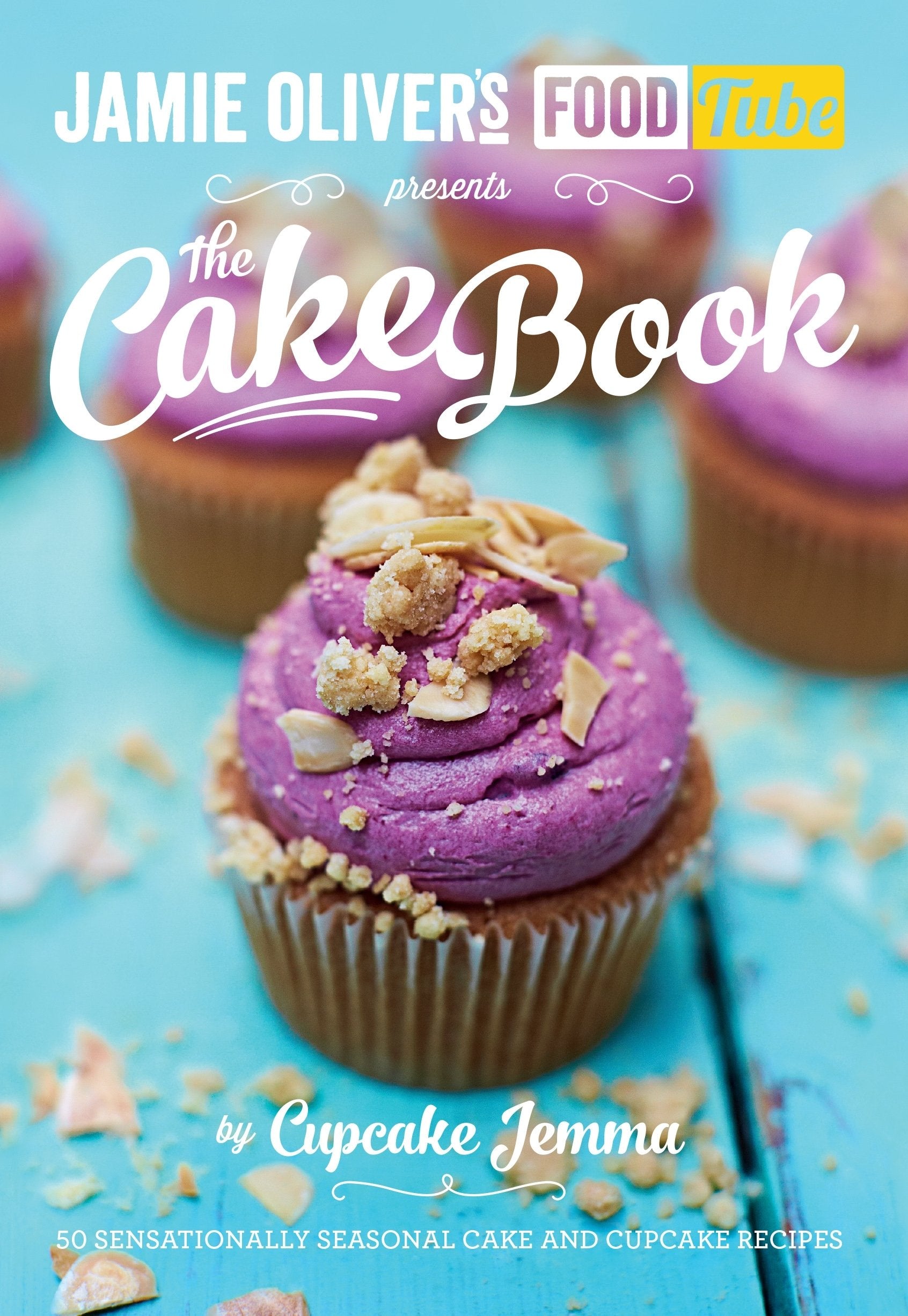 Jamie's Food Tube: The Cake Book: 50 sensationally seasonal cake and cupcake recipes Leisure, Home & Garden
