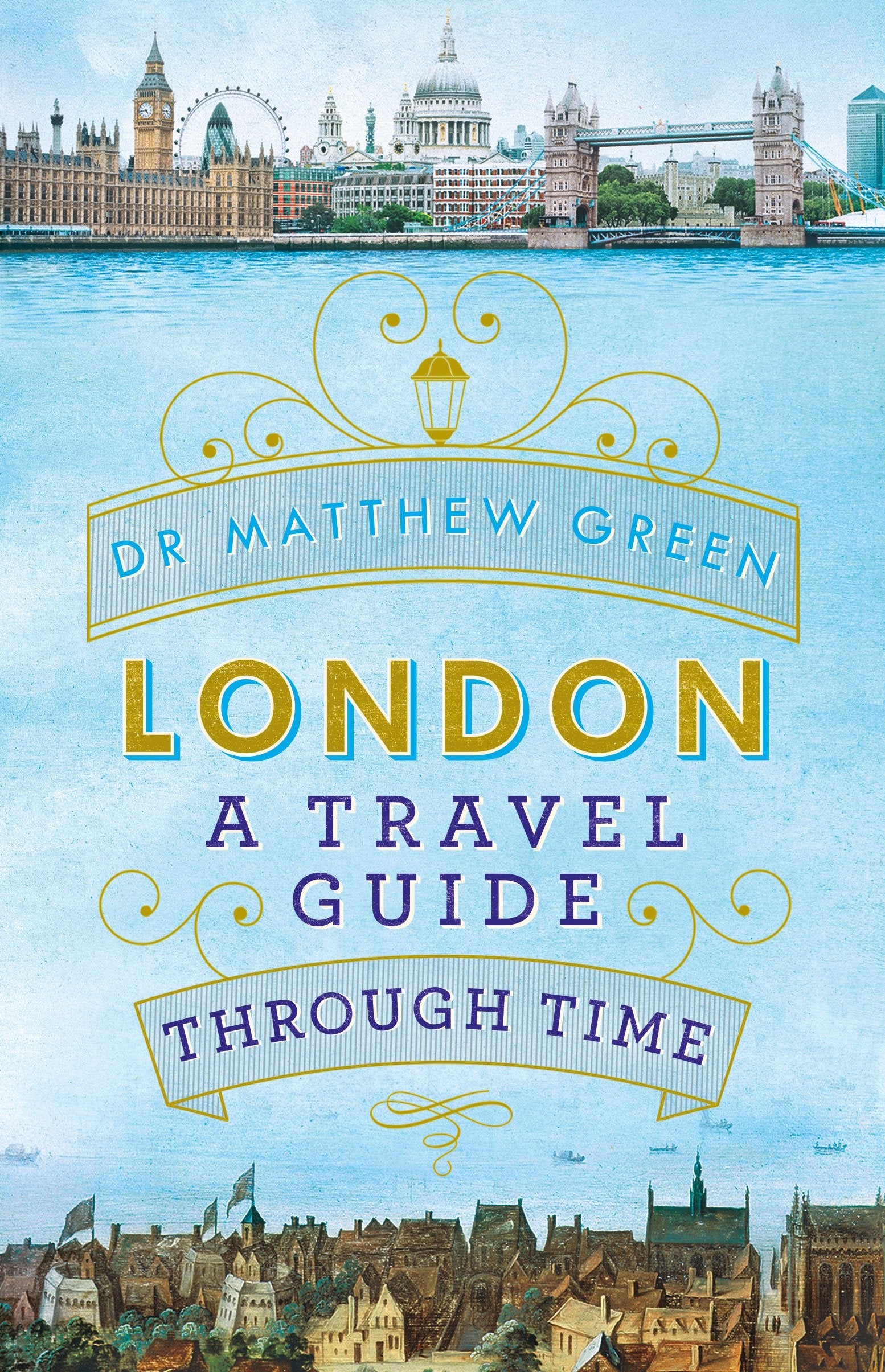 London: A Travel Guide Through Time Leisure, Home & Garden