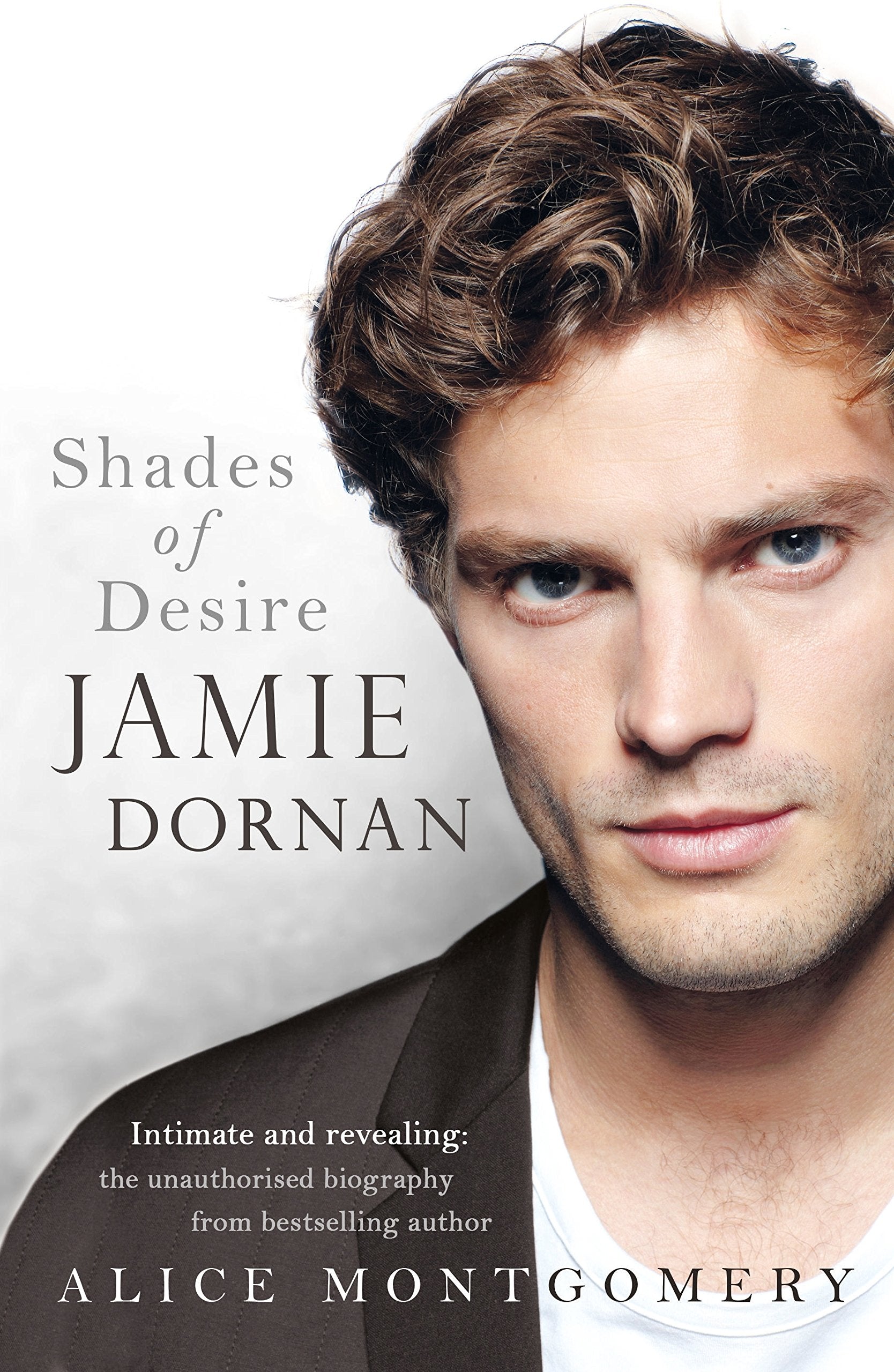 Jamie Dornan: Shades of Desire: A Biography Art & Literature