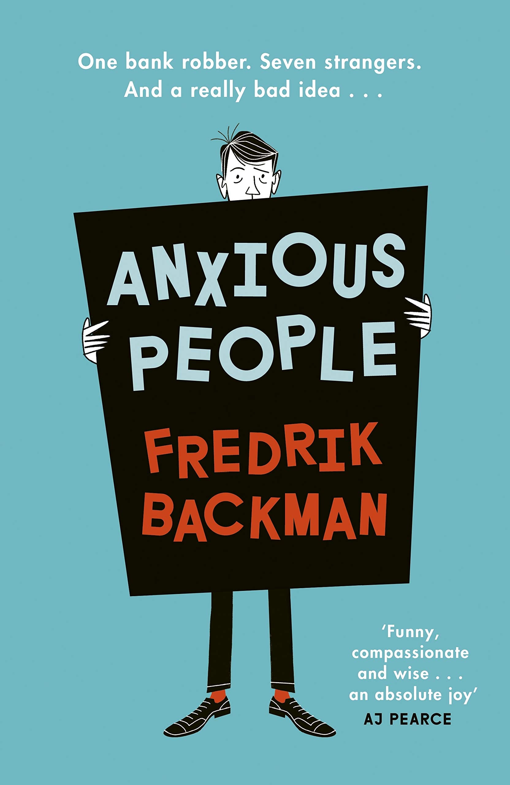 Anxious People: The No. 1 New York Times bestseller from the author of A Man Called Ove Contemporary literature
