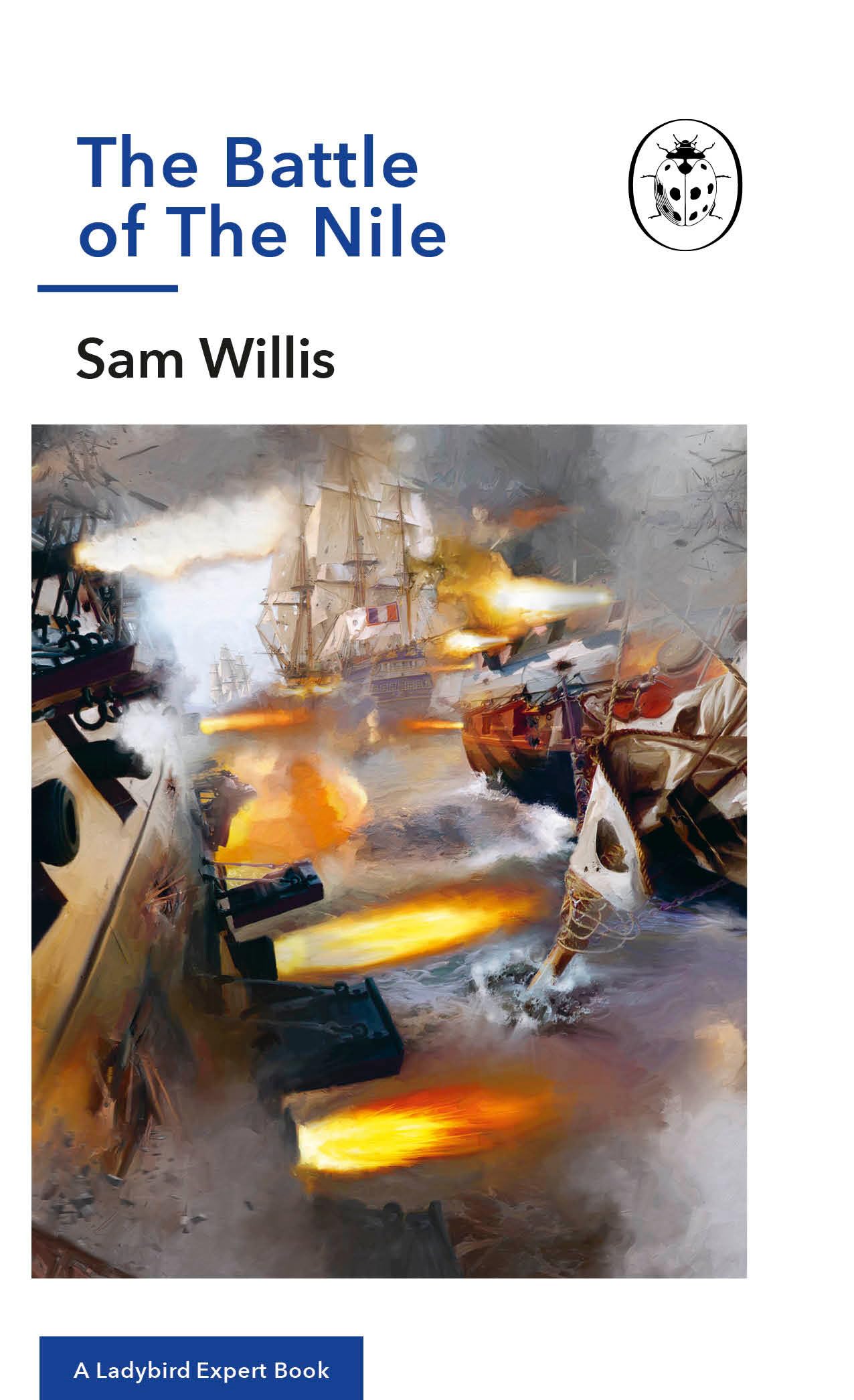 The Battle of The Nile: A Ladybird Expert Book (The Ladybird Expert Series, 35, Band 117) Social Sciences