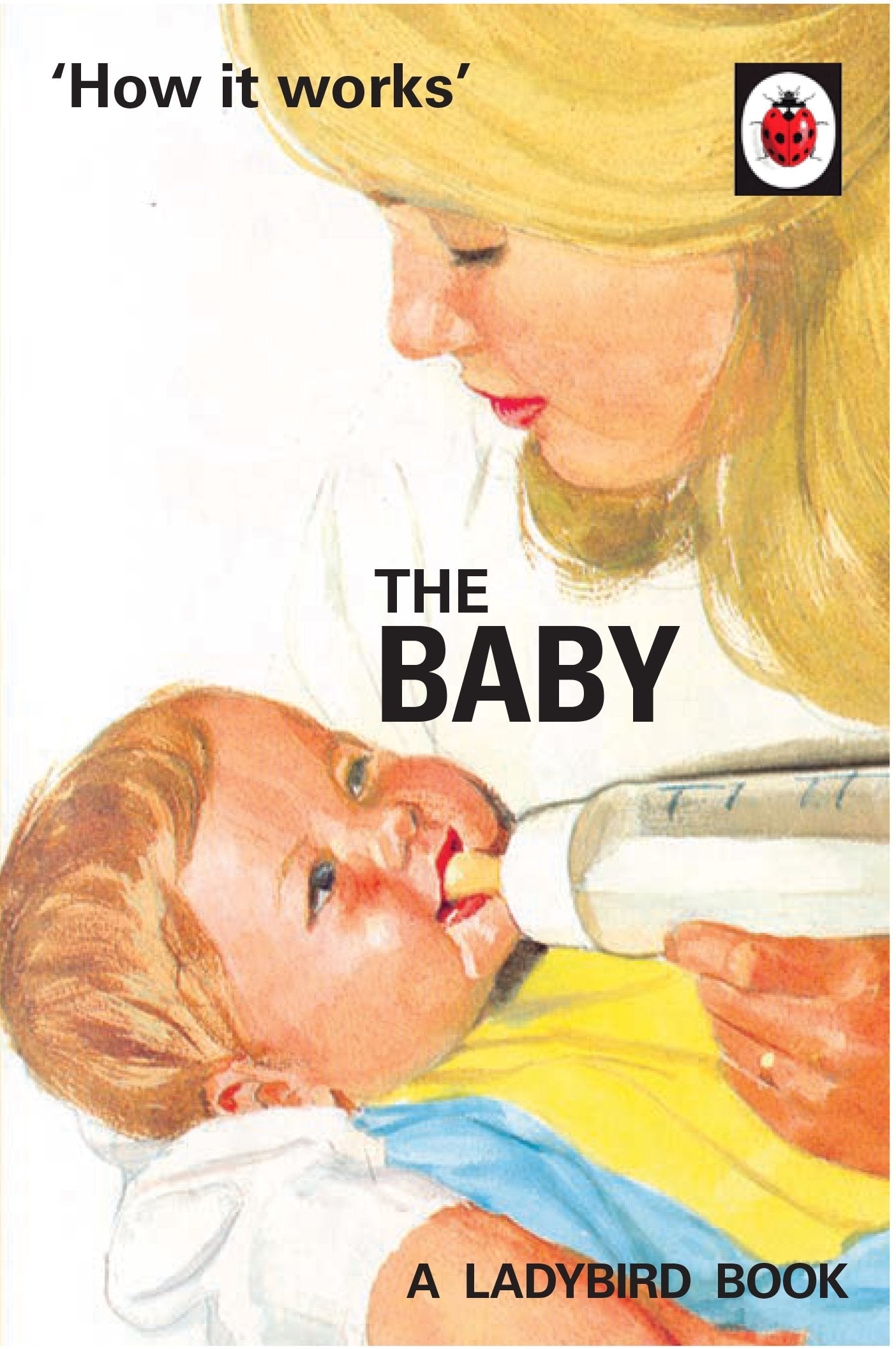How it Works: The Baby (Ladybird for Grown-Ups): A Ladybird Book (Ladybirds for Grown-Ups) Social Sciences