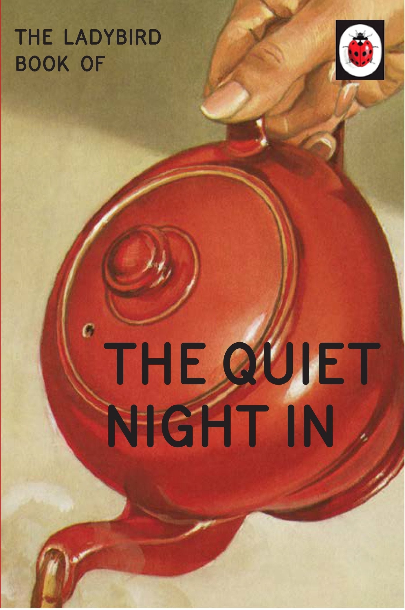 The Ladybird Book of The Quiet Night In: (Ladybird For Grown-Ups) (Ladybirds for Grown-Ups) Social Sciences