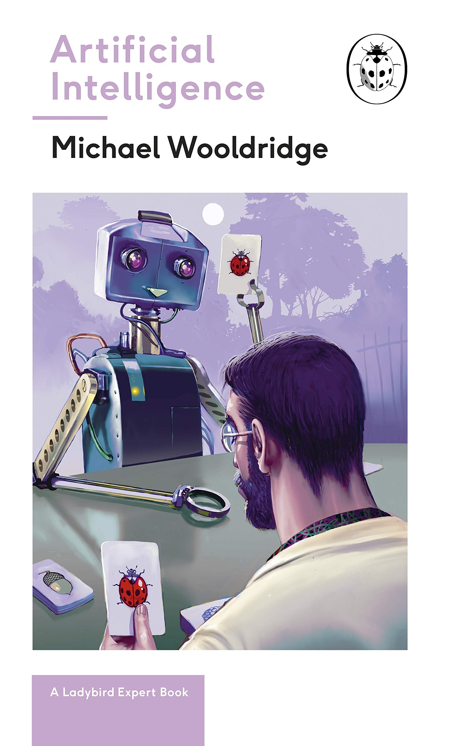 Artificial Intelligence: Everything you need to know about the coming AI. A Ladybird Expert Book (The Ladybird Expert Series, 27, Band 27) Medicine