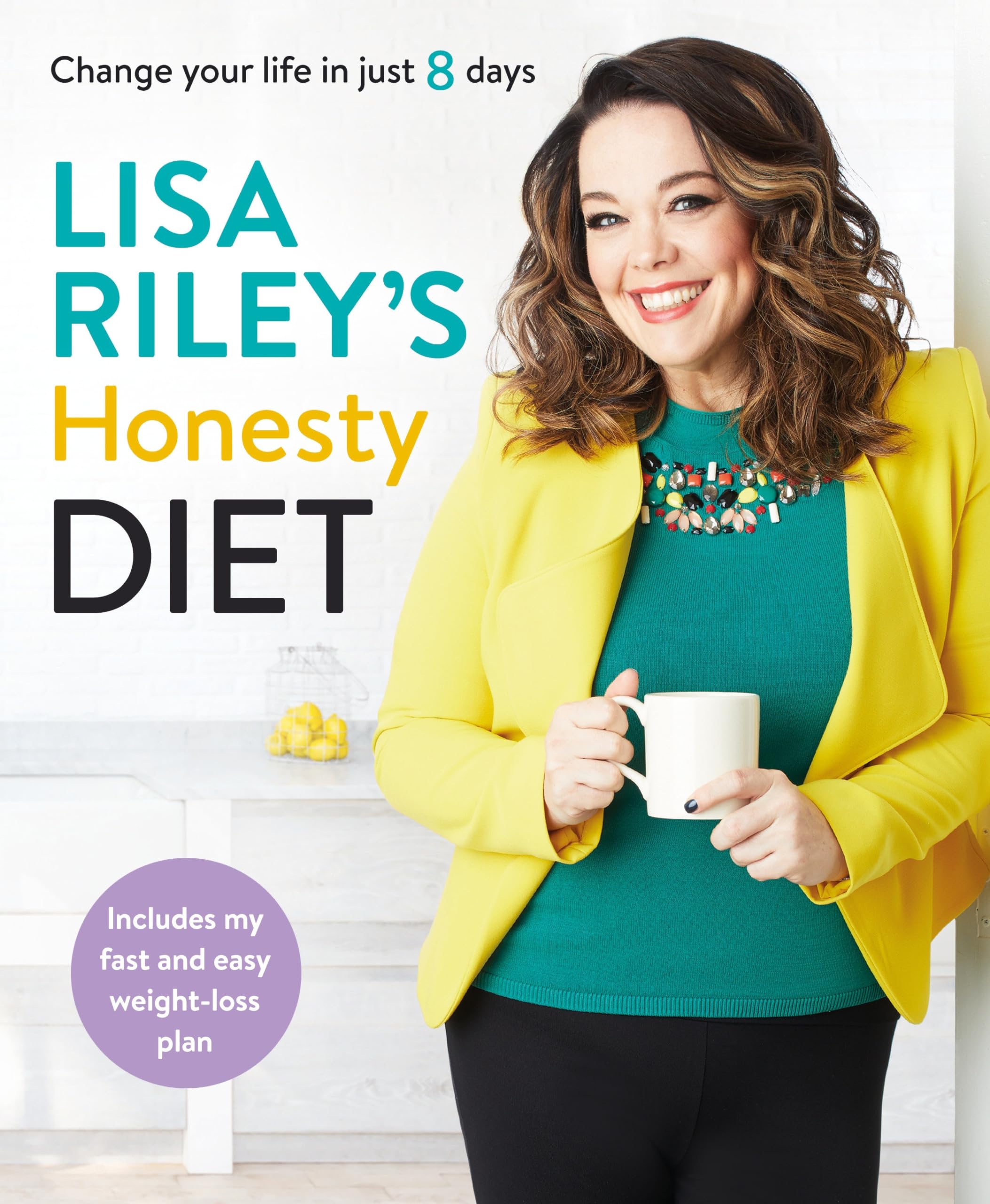 Lisa Riley's Honesty Diet: Change your life in just 8 days Medicine