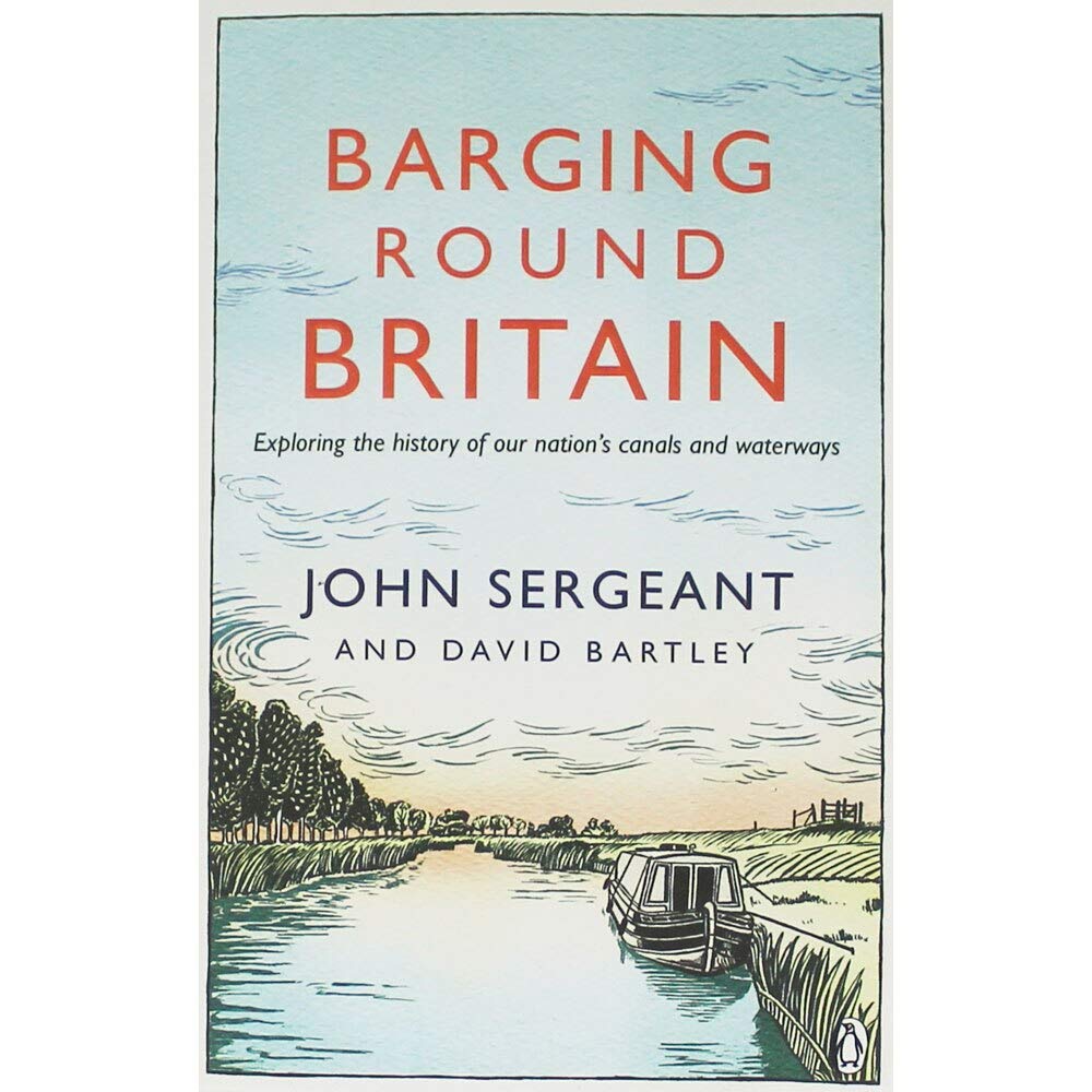 Barging Round Britain: Exploring the History of our Nation's Canals and Waterways Leisure, Home & Garden
