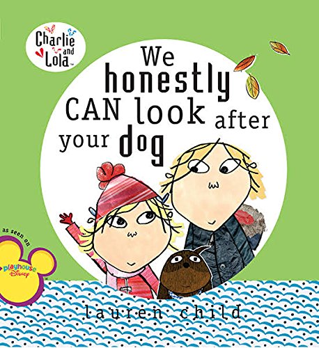 Charlie and Lola: We Honestly Can Look After Your Dog Books