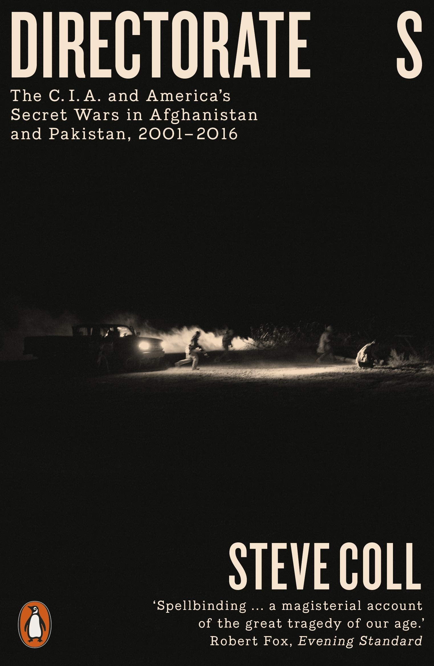 Directorate S: The C.I.A. and America's Secret Wars in Afghanistan and Pakistan, 2001–2016 Social Sciences