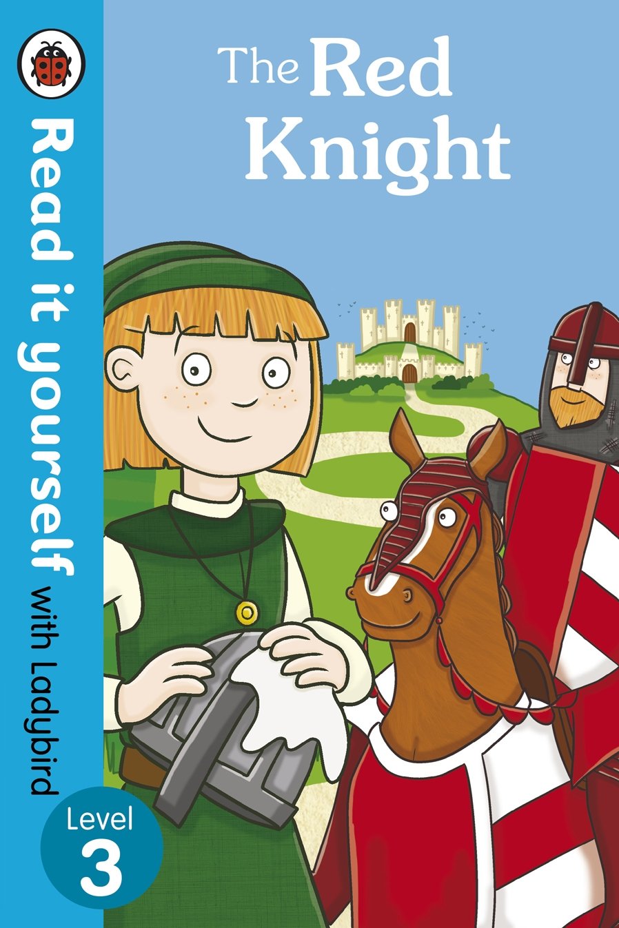 The Red Knight - Read it yourself with Ladybird: Level 3 Novels & Short Stories