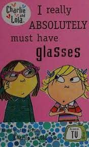 Charlie and Lola: I Really Absolutely Must Have Glasses Non-fiction